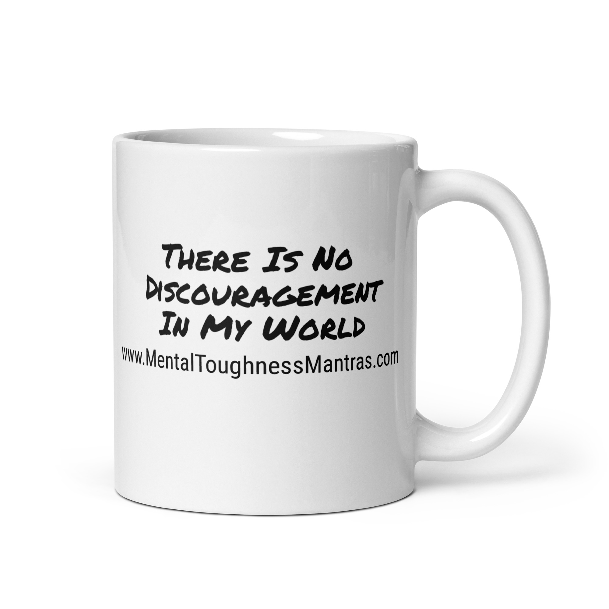 There Is No Discouragement In My World - White Glossy Mug - Image 2
