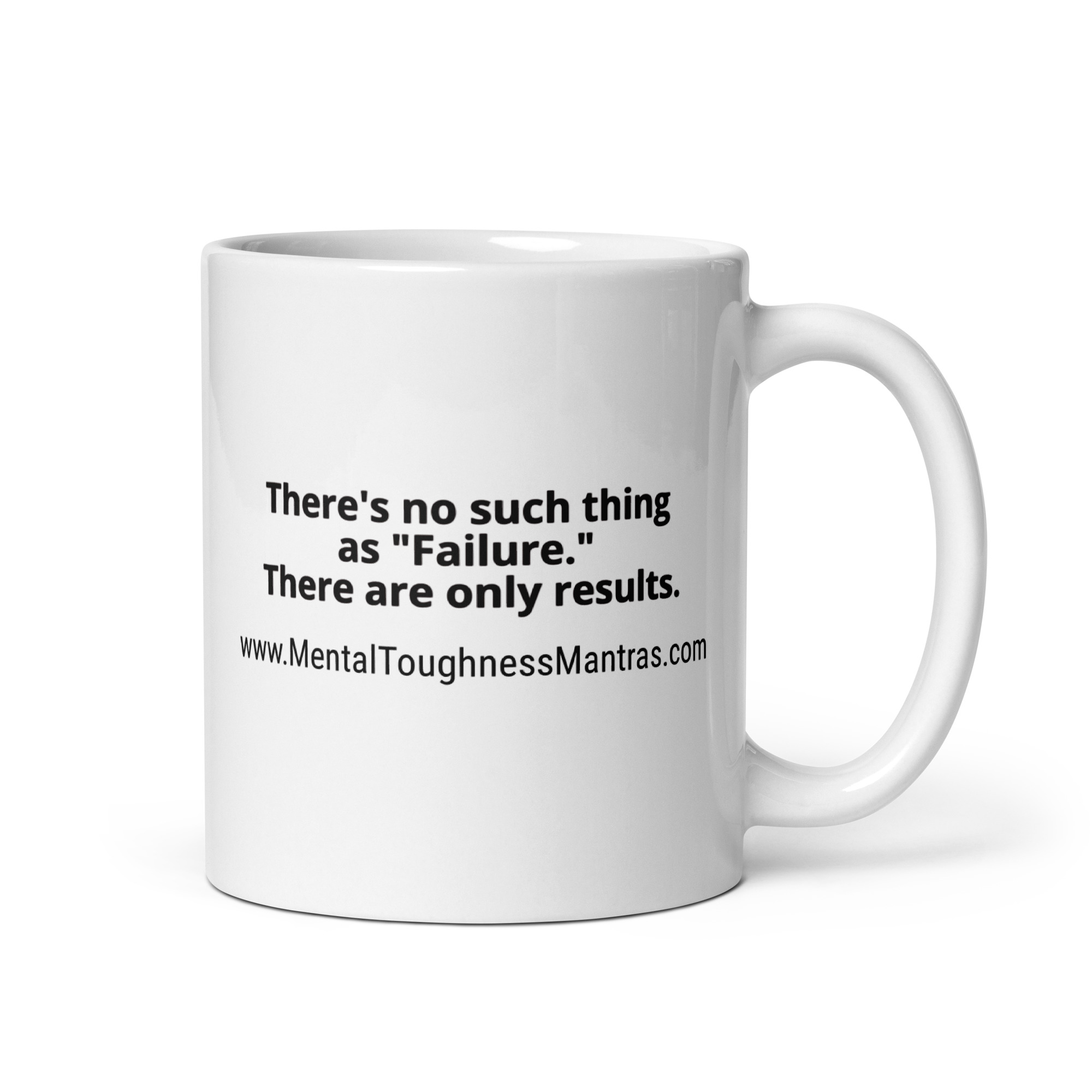 There's no such thing as "Failure." There are only results. - White Glossy Mug - Image 2
