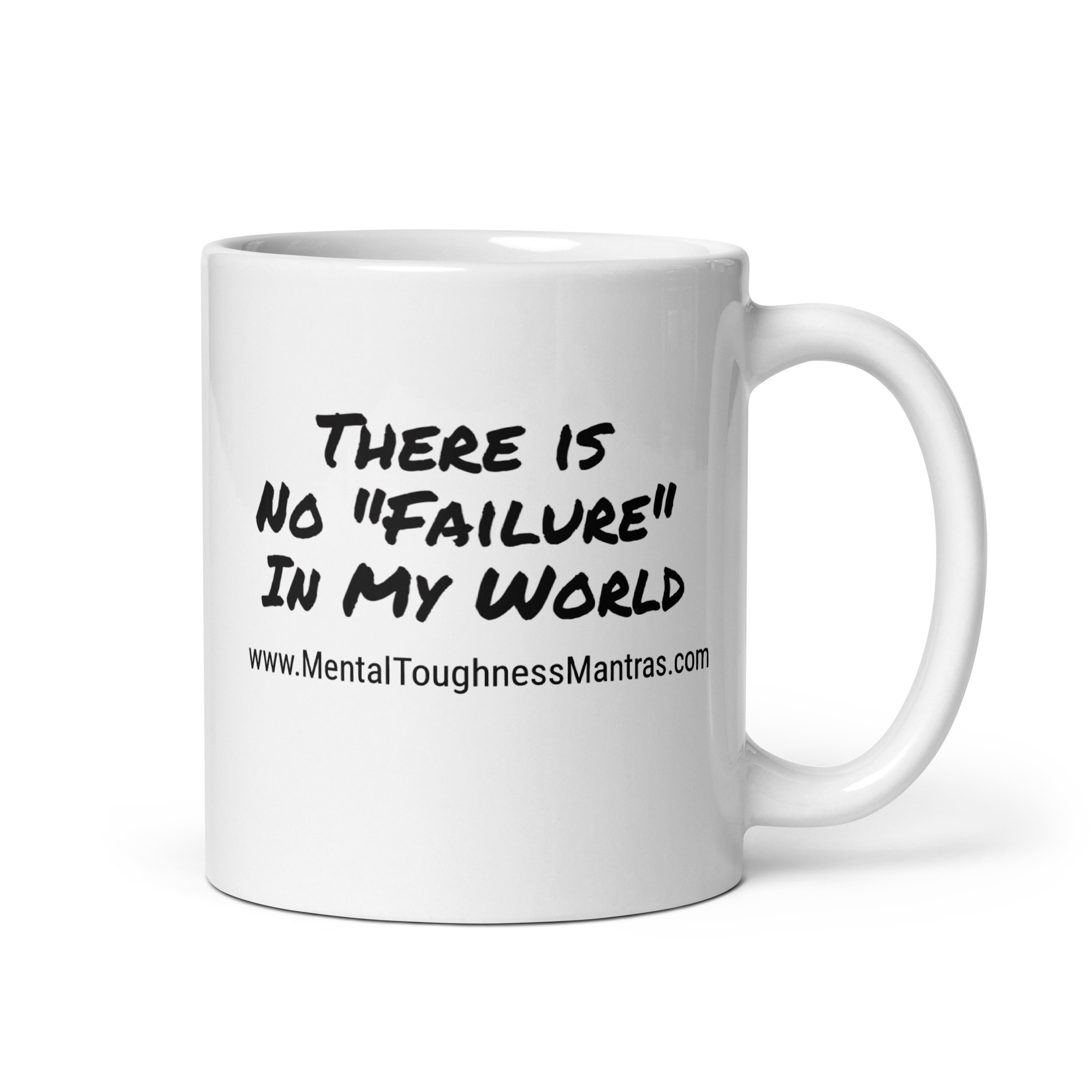 There is No "Failure" In My World - White Glossy Mug - Image 2