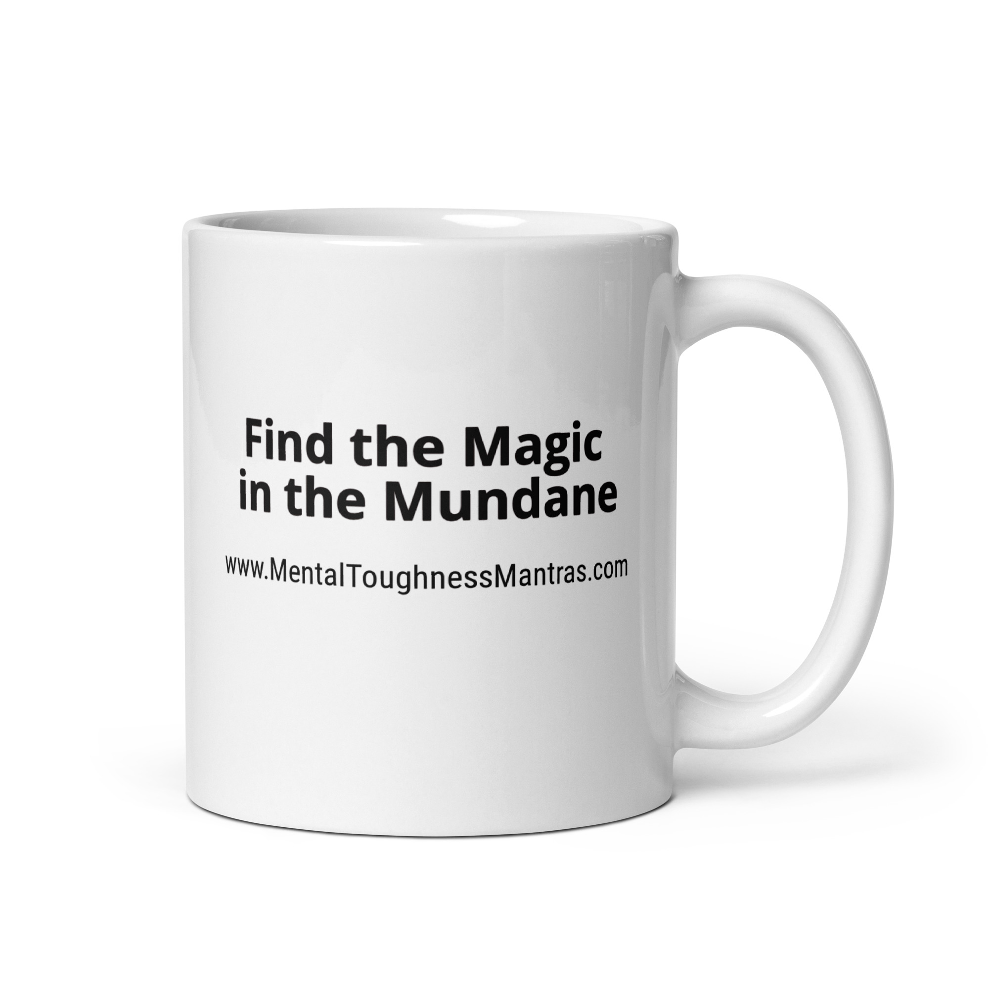 Find the Magic in the Mundane - White Glossy Mug - Image 2