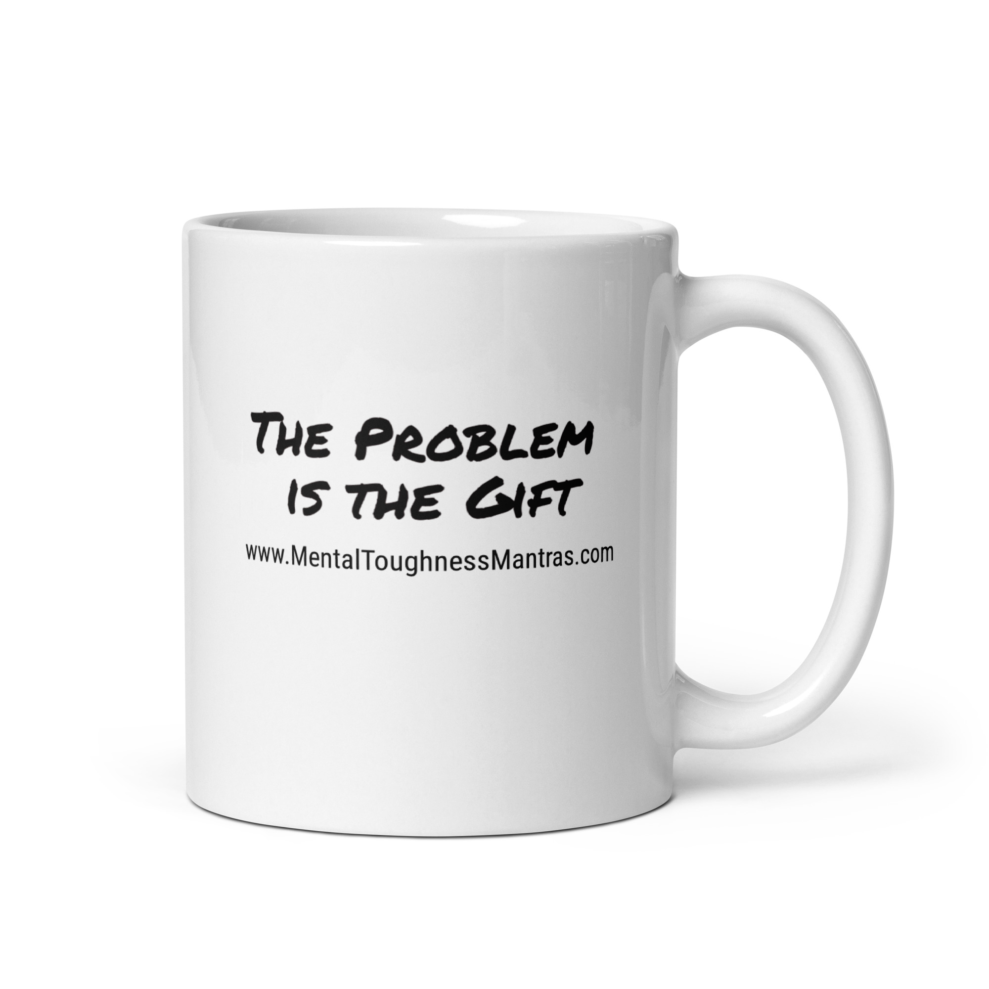The Problem is the Gift - White Glossy Mug - Image 2