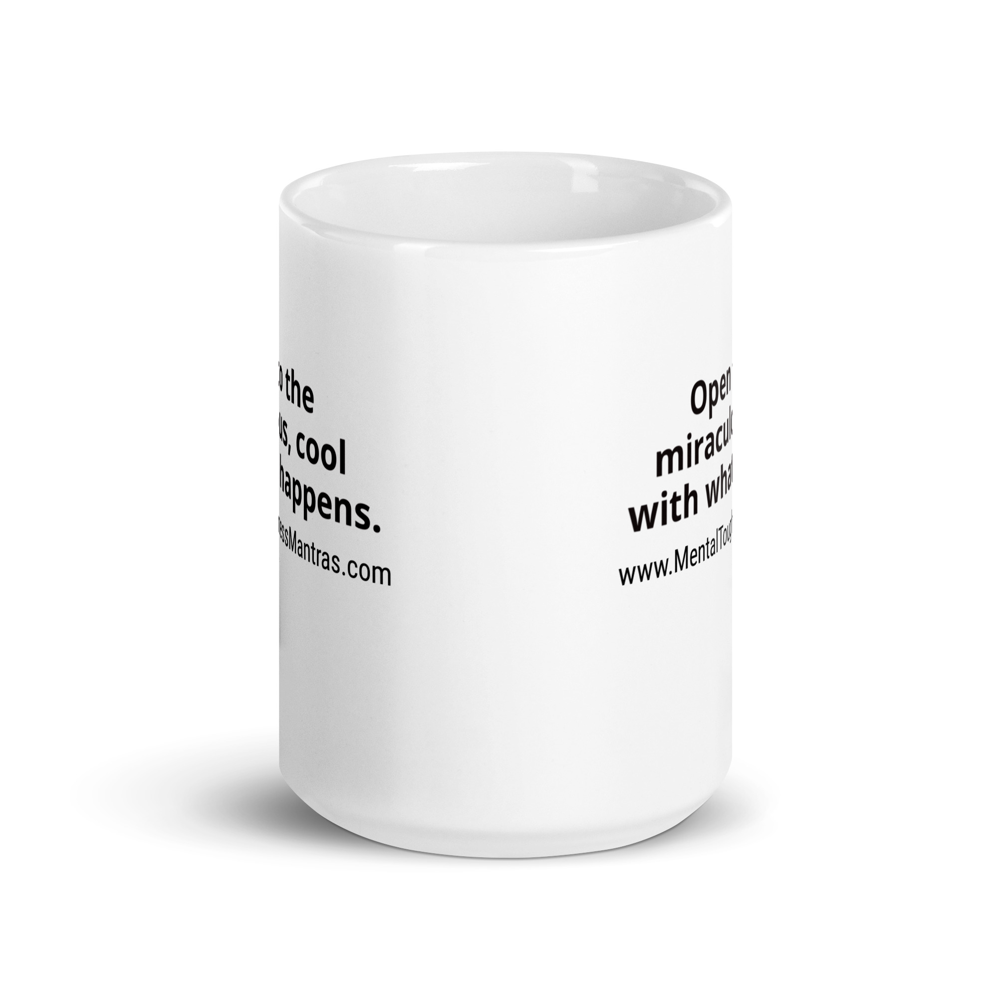 Open to the miraculous, cool with what happens. - White Glossy Mug - Image 6