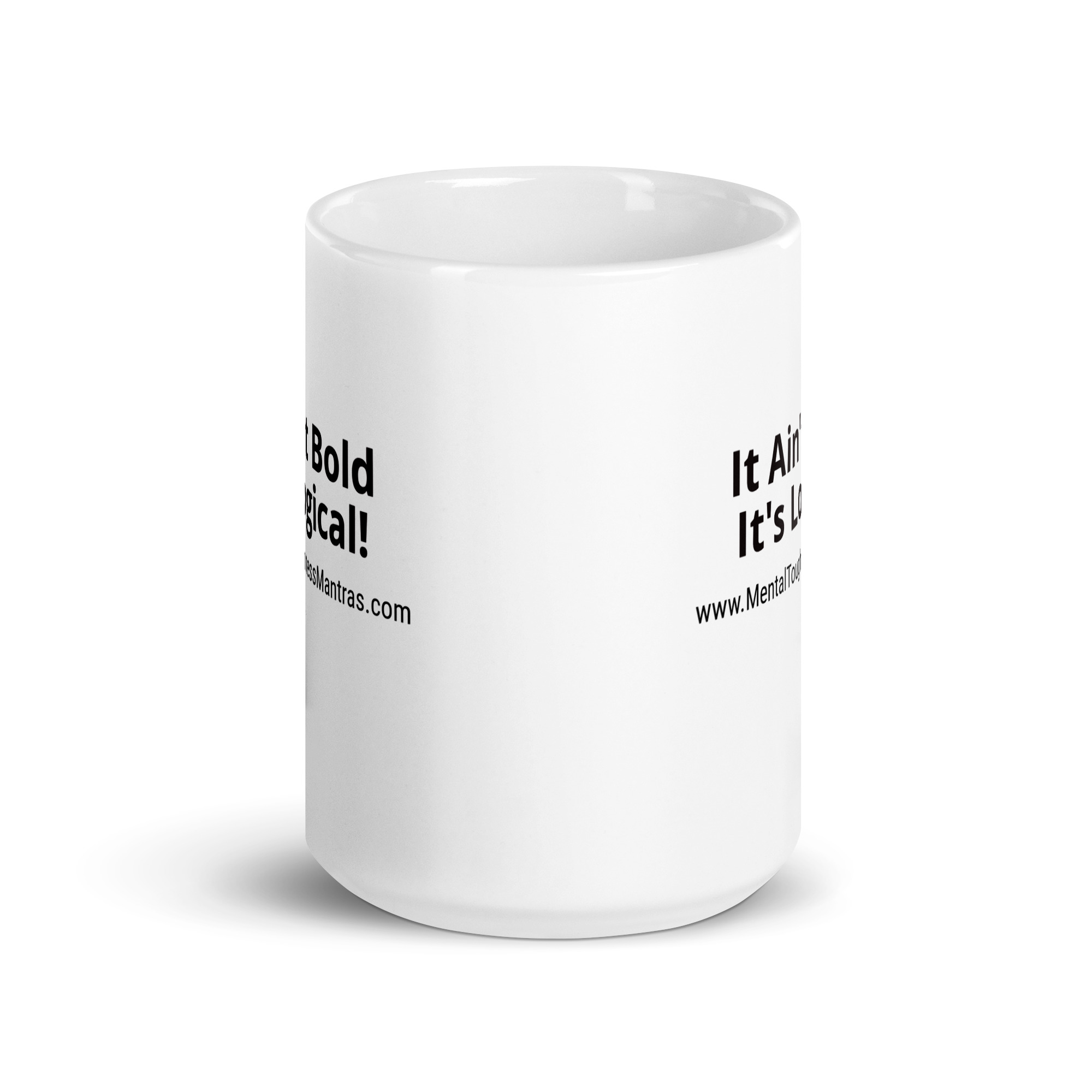 It Ain't Bold - It's Logical! - White Glossy Mug - Image 6