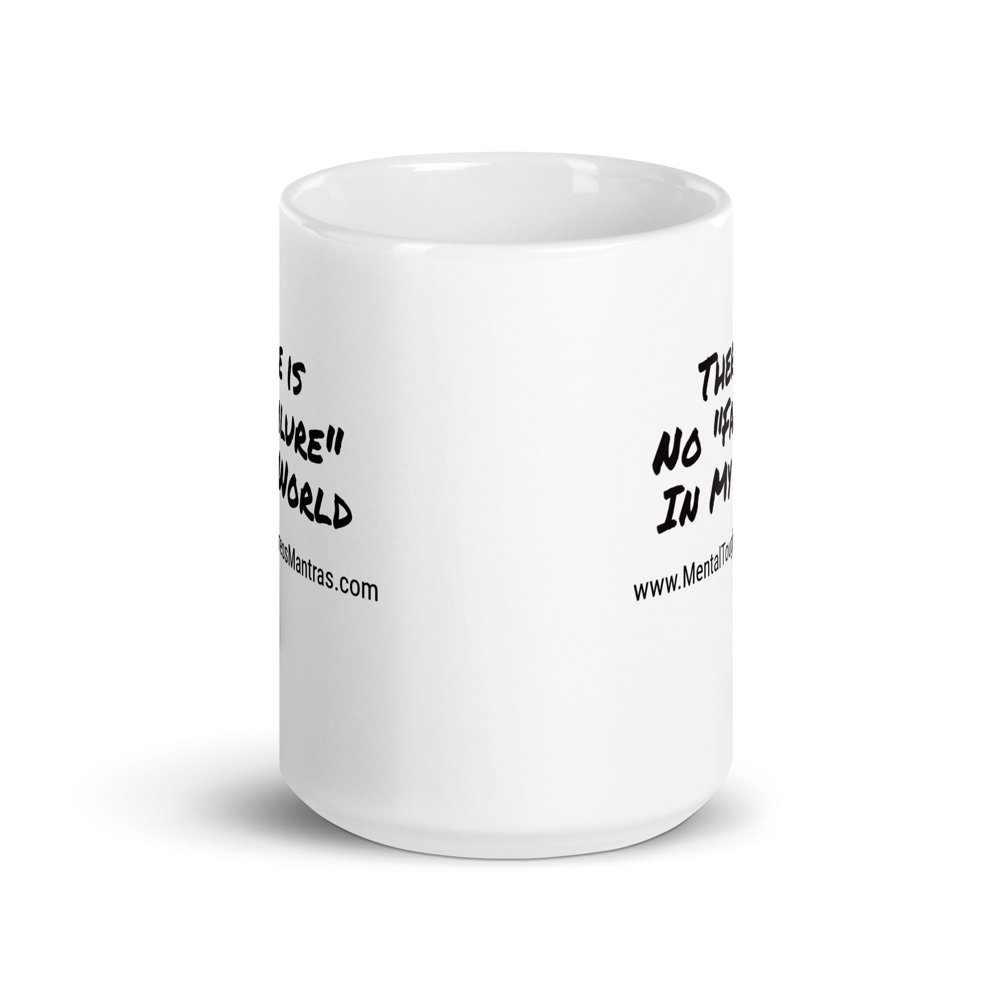 There is No "Failure" In My World - White Glossy Mug - Image 6
