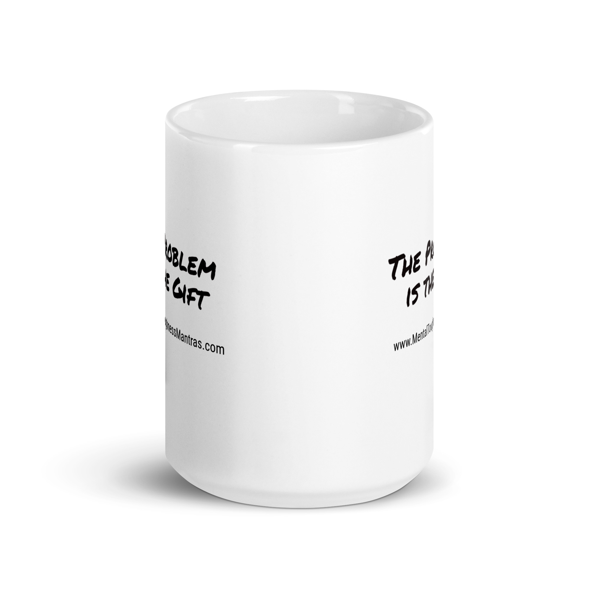 The Problem is the Gift - White Glossy Mug - Image 6