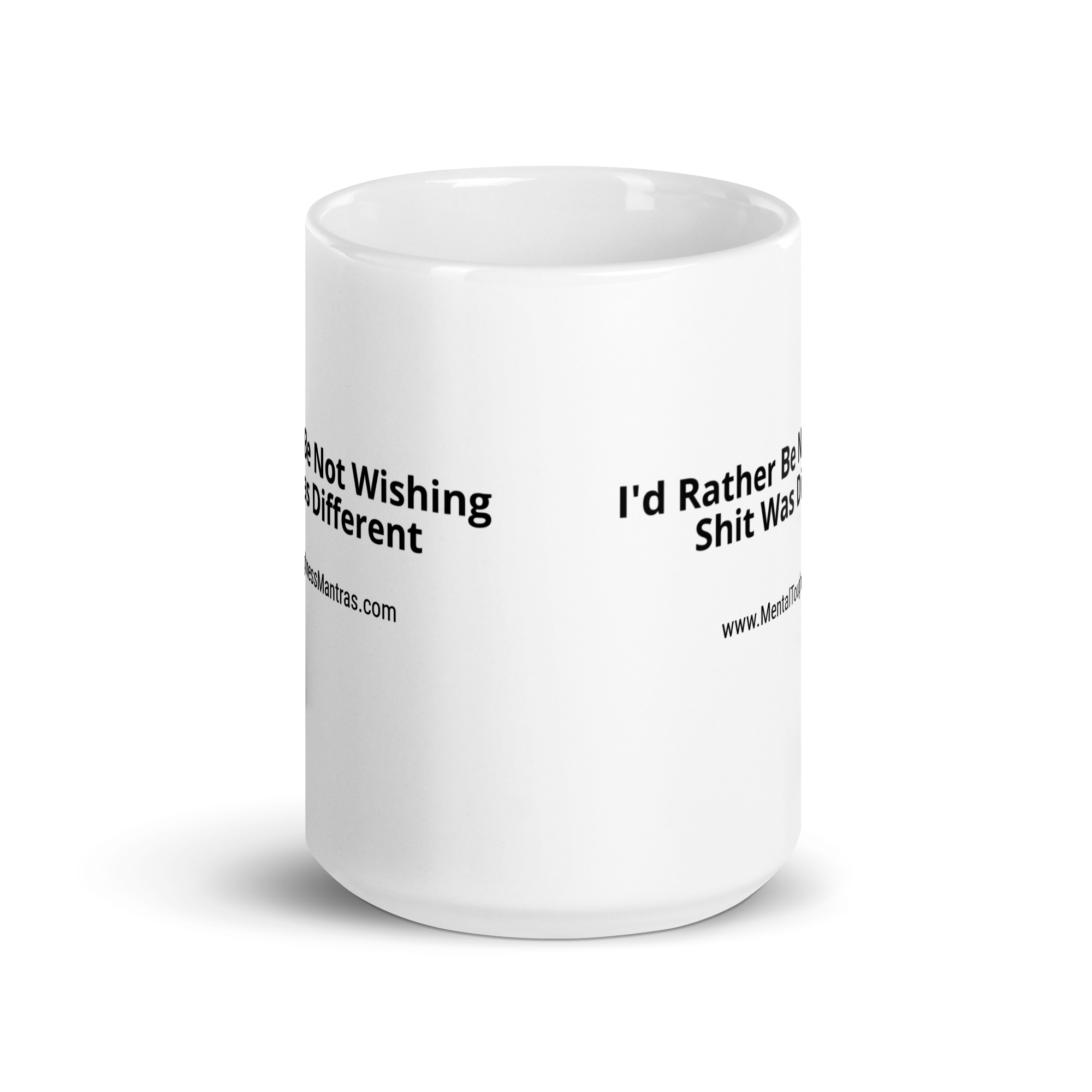 I'd Rather Be Not Wishing Shit Was Different - White Glossy Mug - Image 6