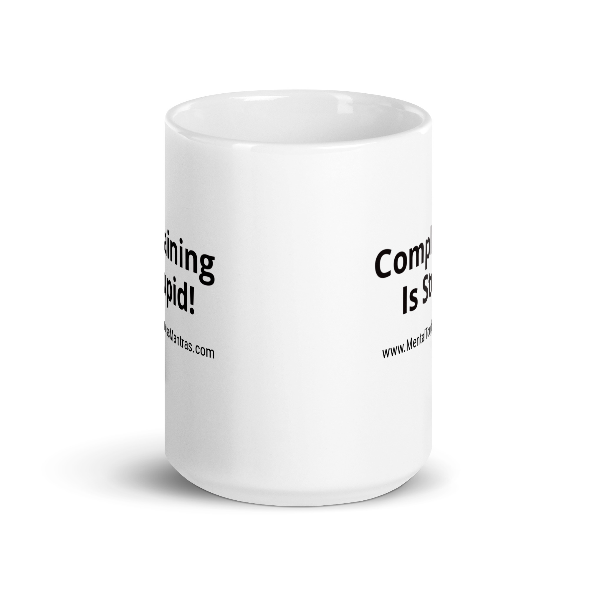 Complaining is Stupid! - White Glossy Mug - Image 6