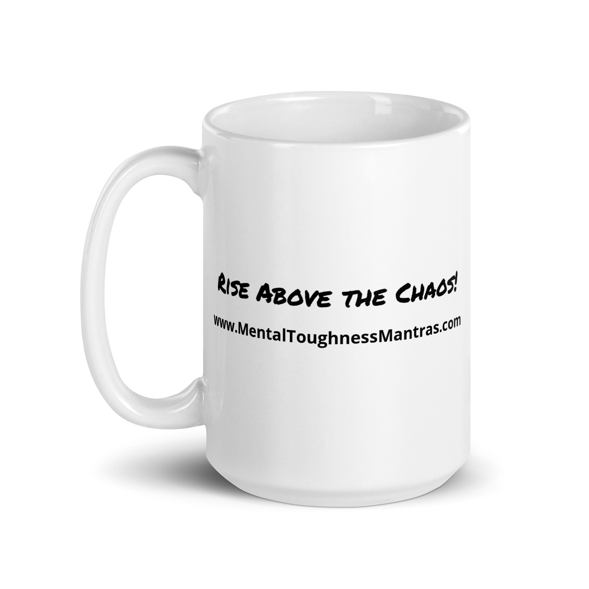 Rise Above The Chaos! - White Glossy Mug - Image 5