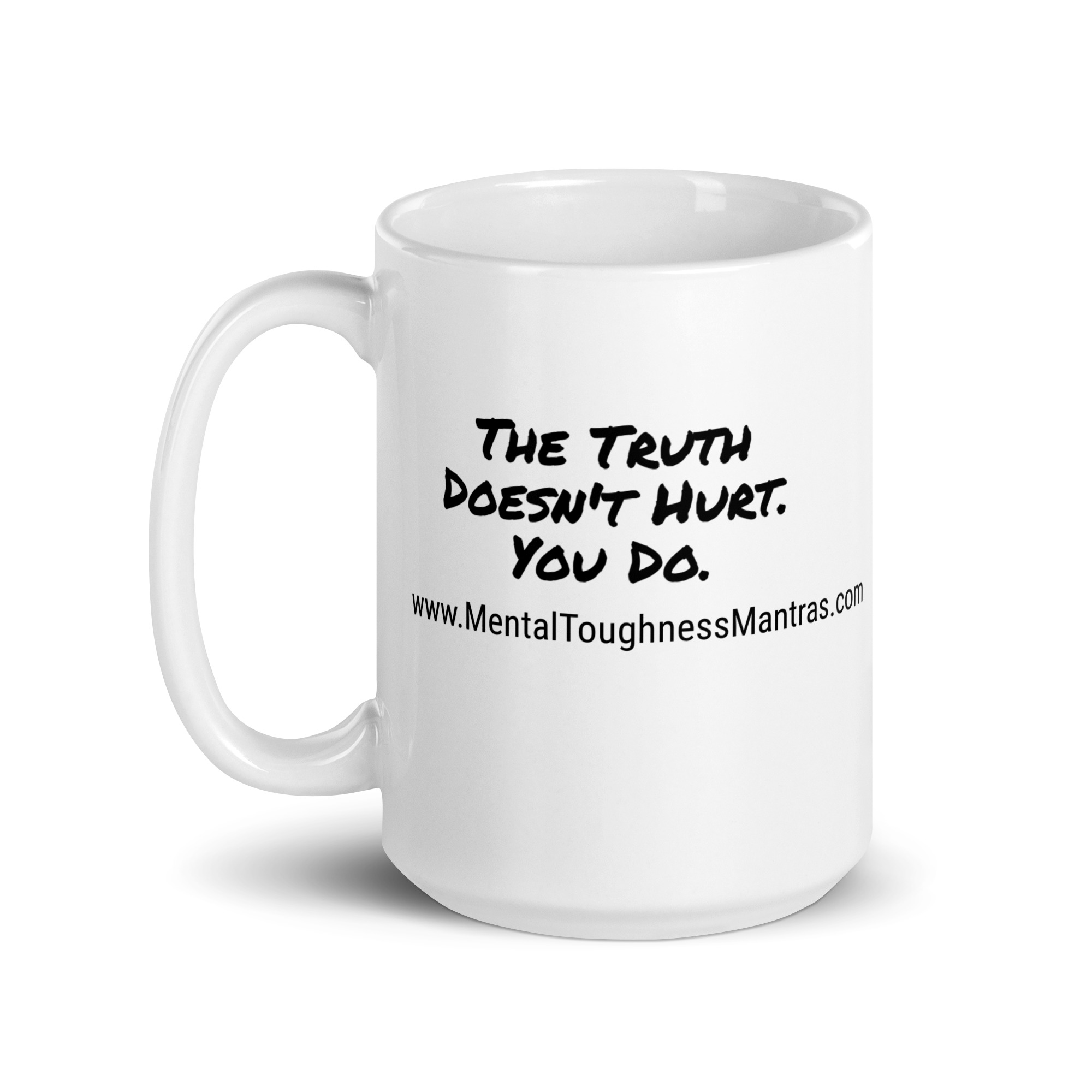 The Truth Doesn't Hurt. You Do. - White Glossy Mug - Image 5