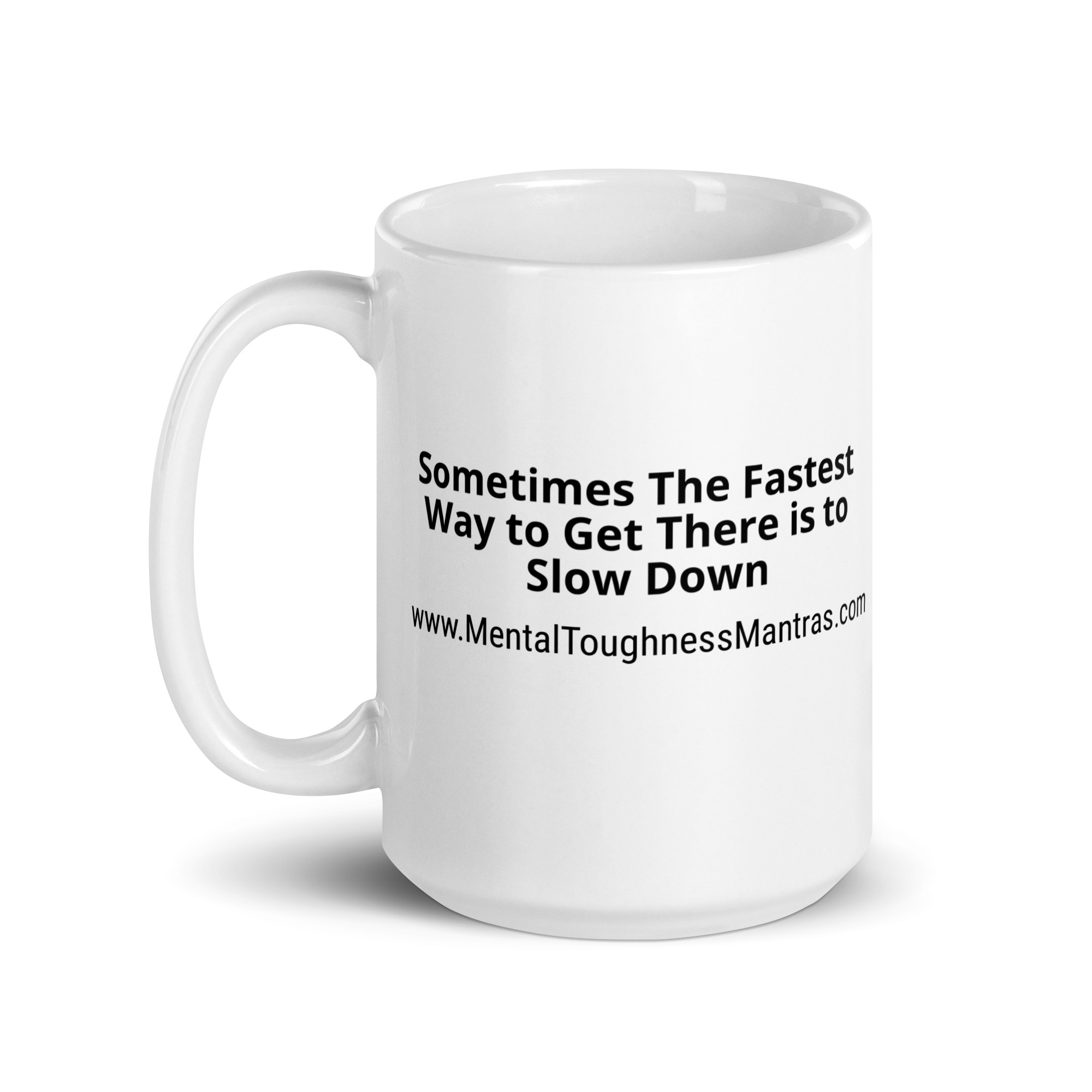 Sometimes The Fastest Way to Get There is to Slow Down - White glossy mug - Image 5