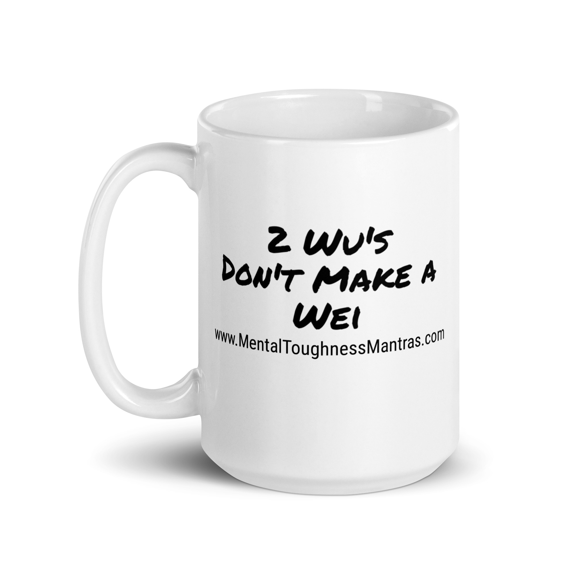 2 Wu's Don't Make a Wei - White Glossy Mug - Image 5