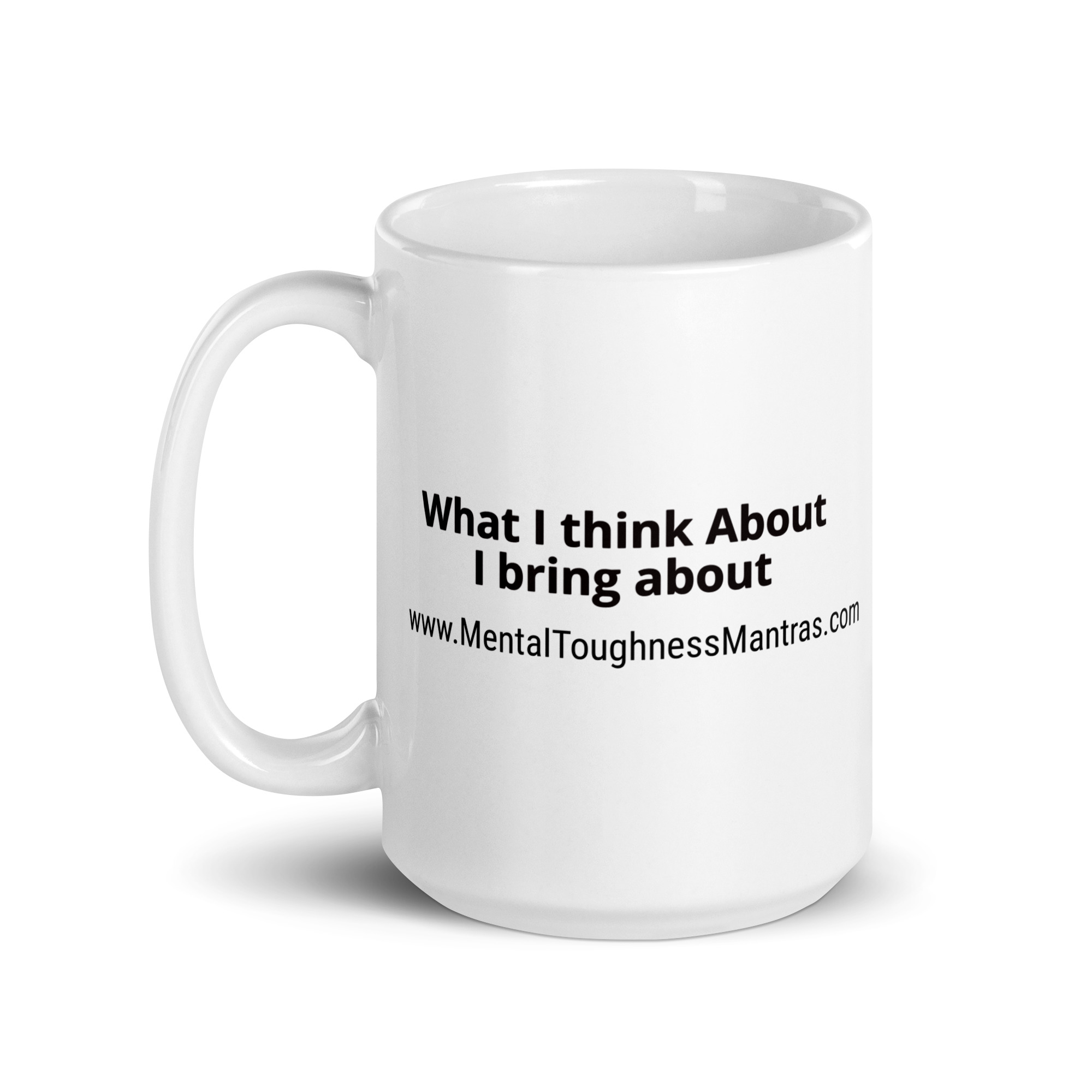 What I think About I bring about - White Glossy Mug - Image 5