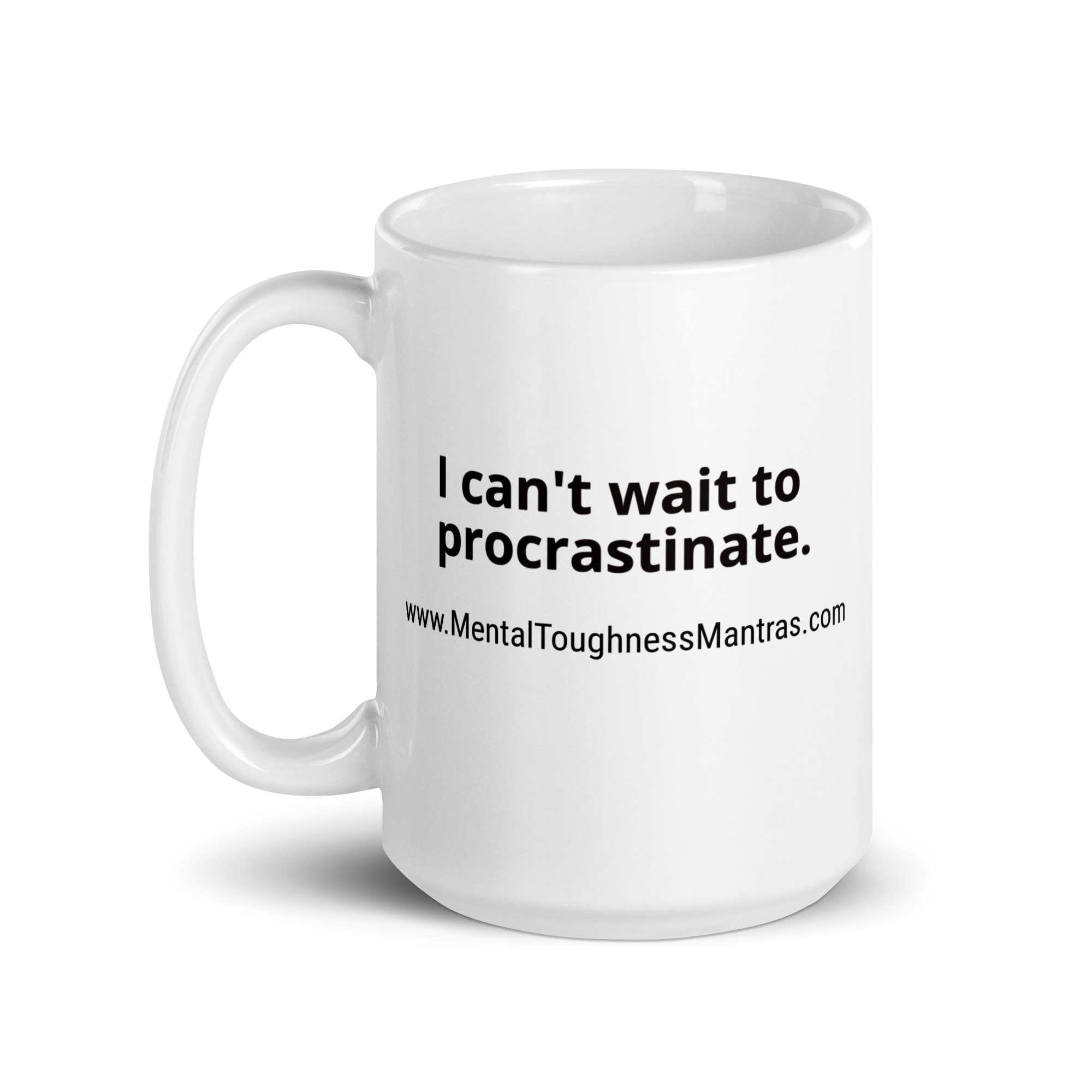 I can't wait to procrastinate. - White Glossy Mug - Image 5