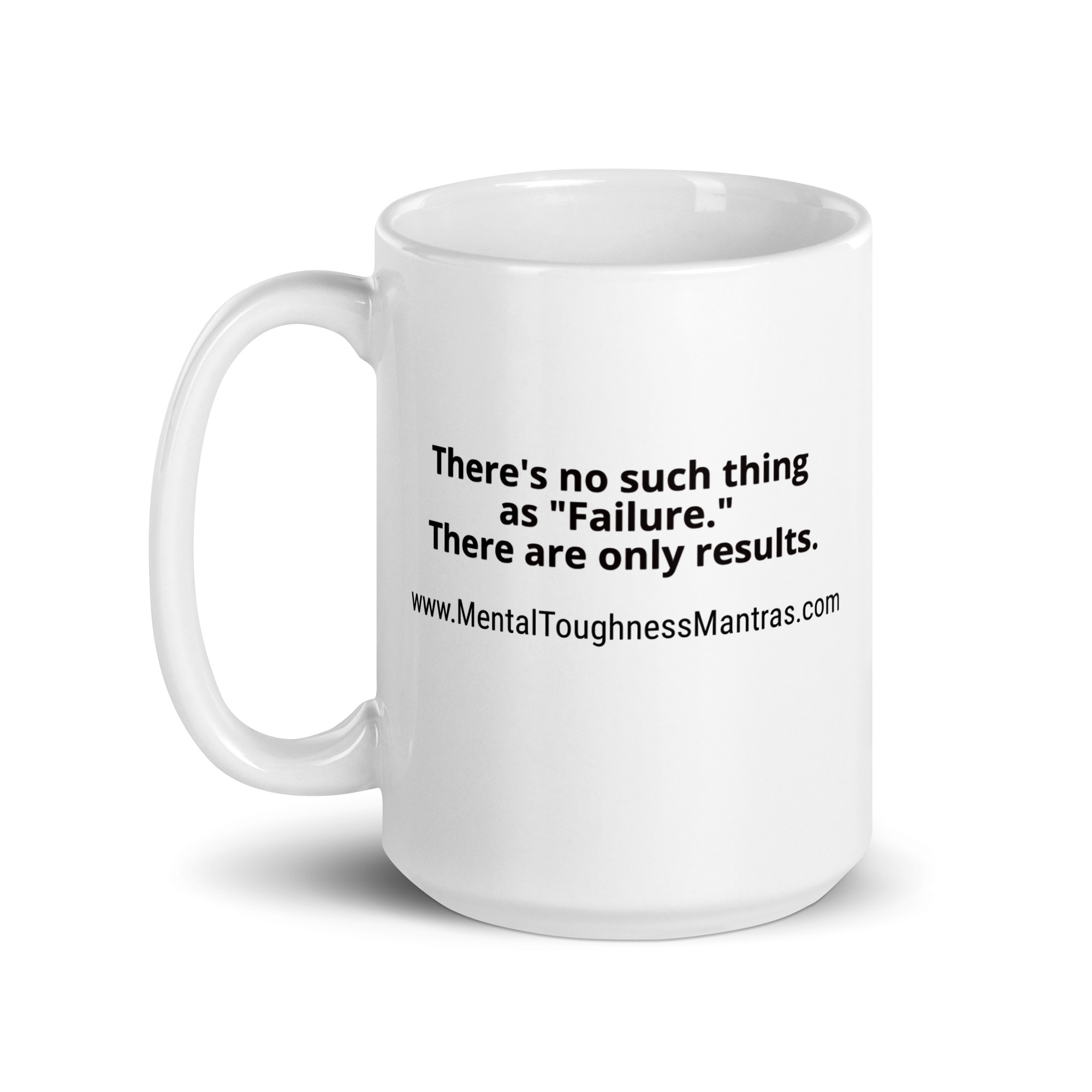 There's no such thing as "Failure." There are only results. - White Glossy Mug - Image 5