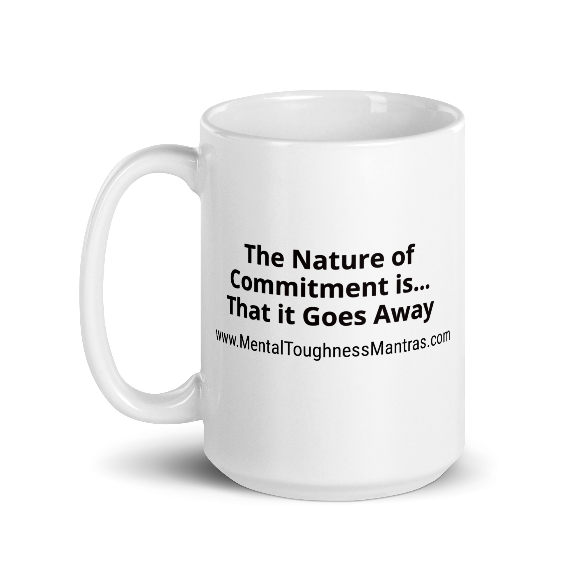 The Nature of Commitment is… That it Goes Away - White Glossy Mug - Image 5