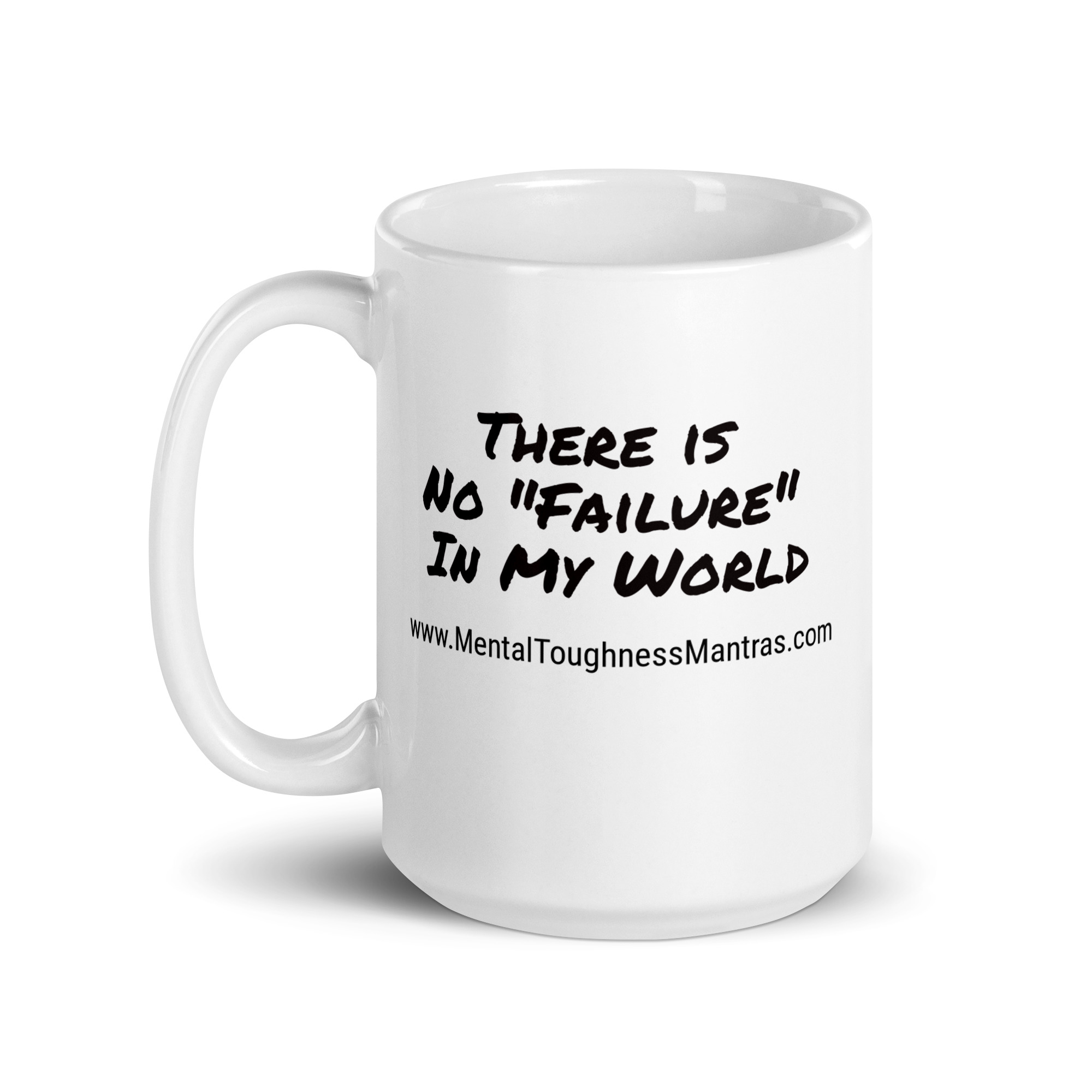 There is No "Failure" In My World - White Glossy Mug - Image 5