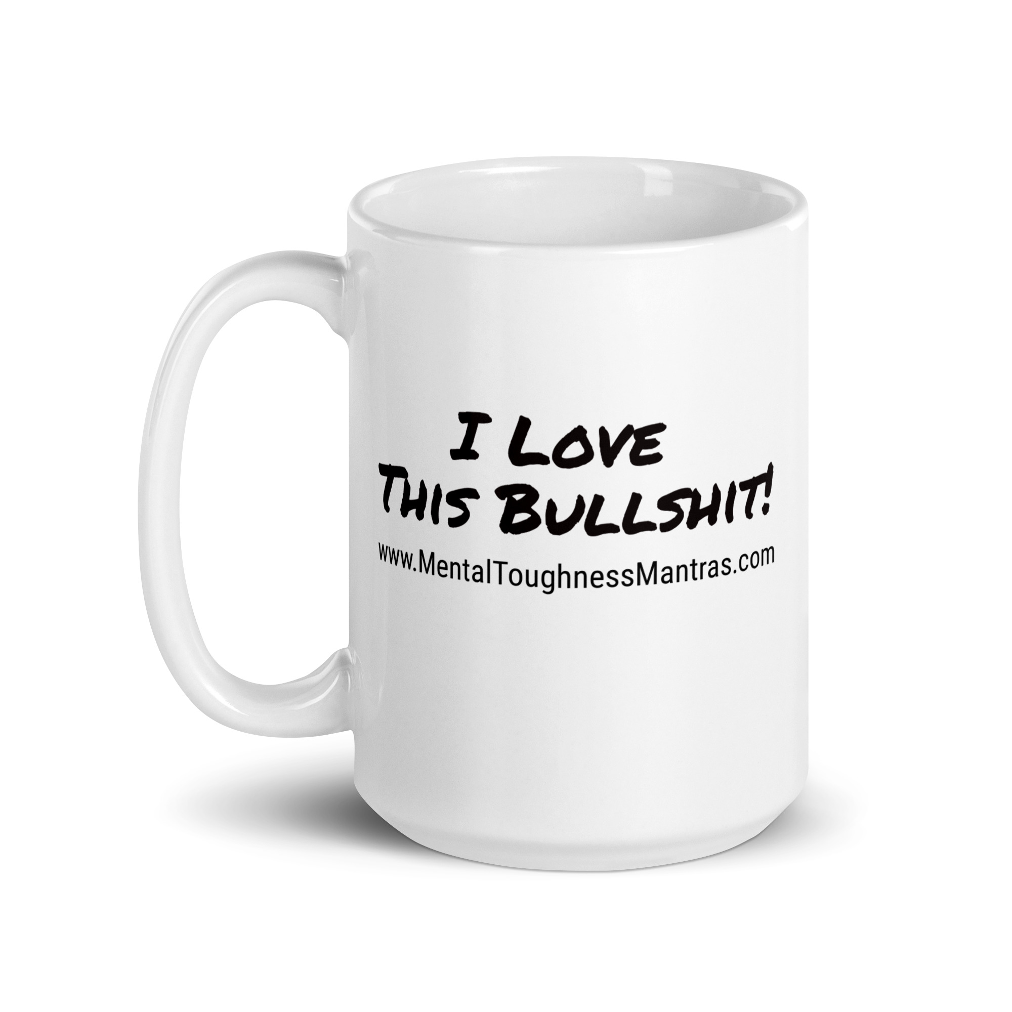 I Love This Bullshit! - White Glossy Mug - Image 5