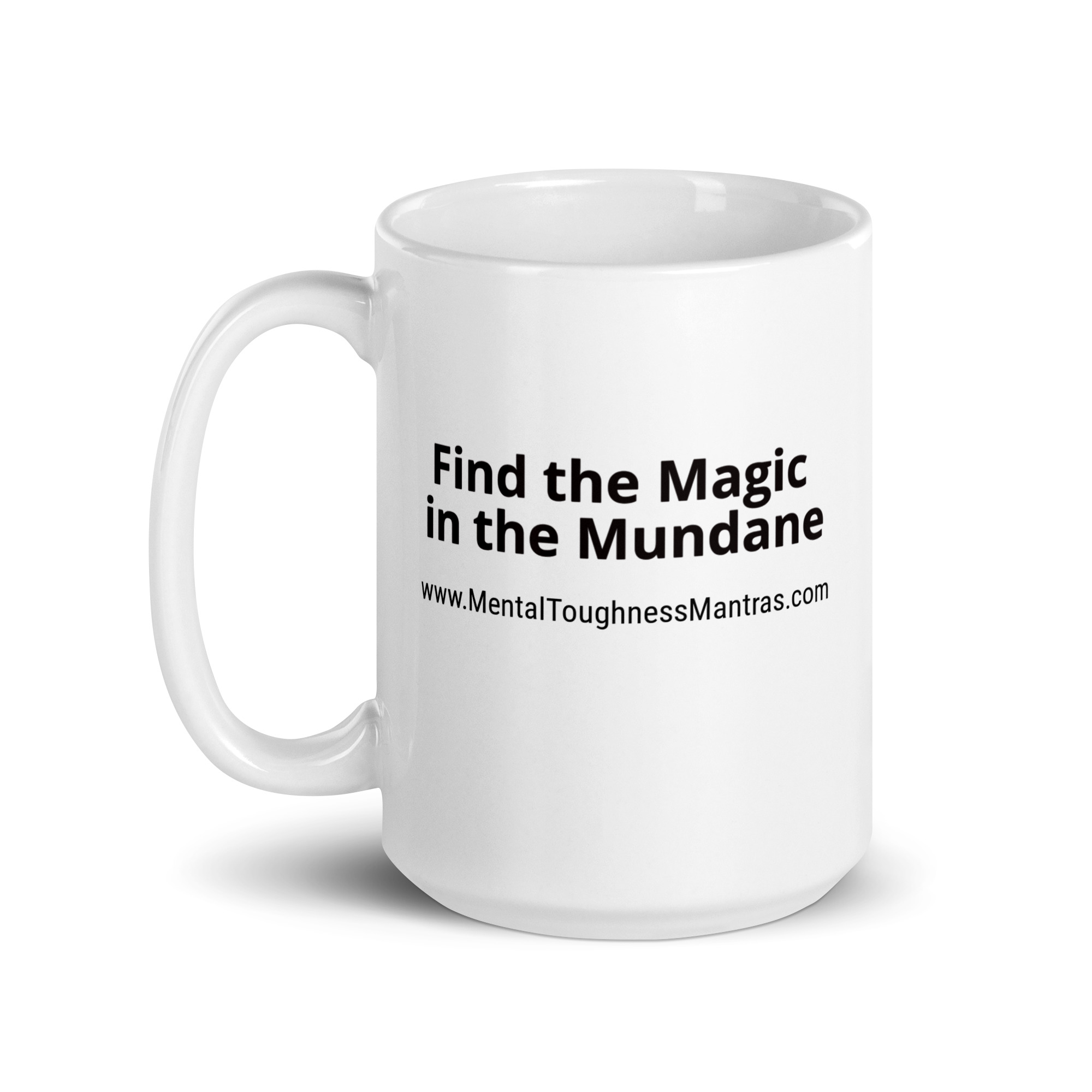 Find the Magic in the Mundane - White Glossy Mug - Image 5
