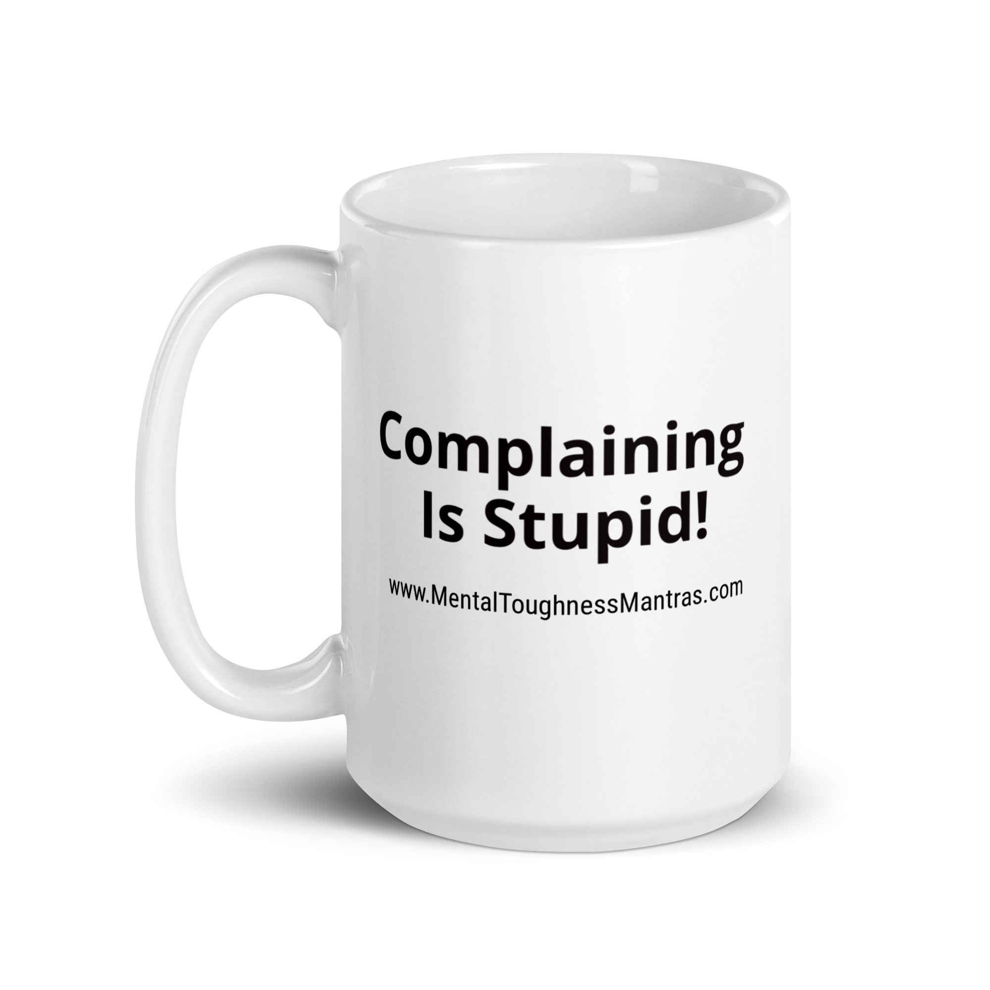 Complaining is Stupid! - White Glossy Mug - Image 5