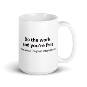 Do the work and you're free - White Glossy Mug