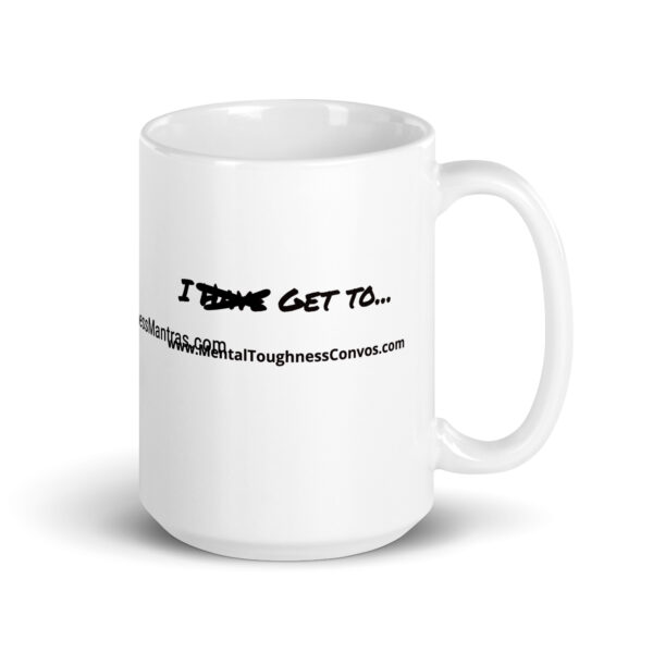 I have Get to - White Glossy Mug