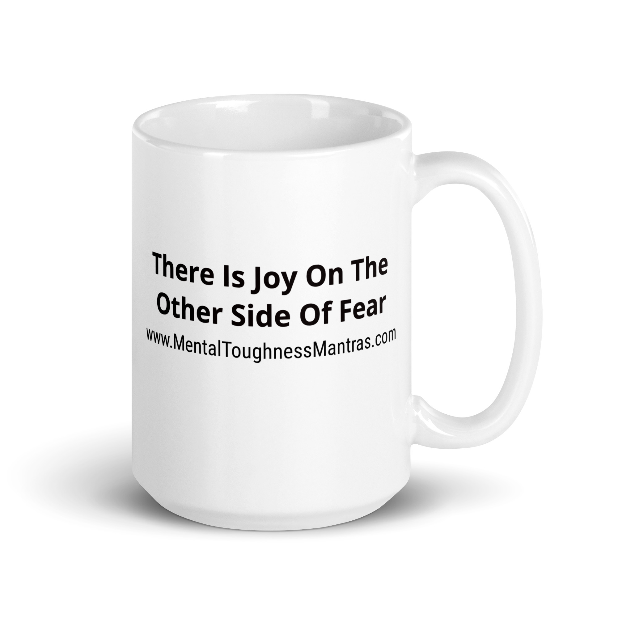 There Is Joy On The Other Side Of Fear - White Glossy Mug
