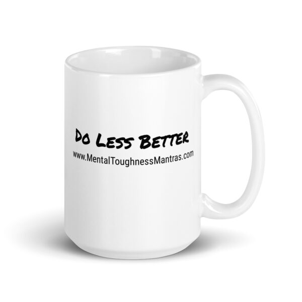 Do Less Better - White Glossy Mug