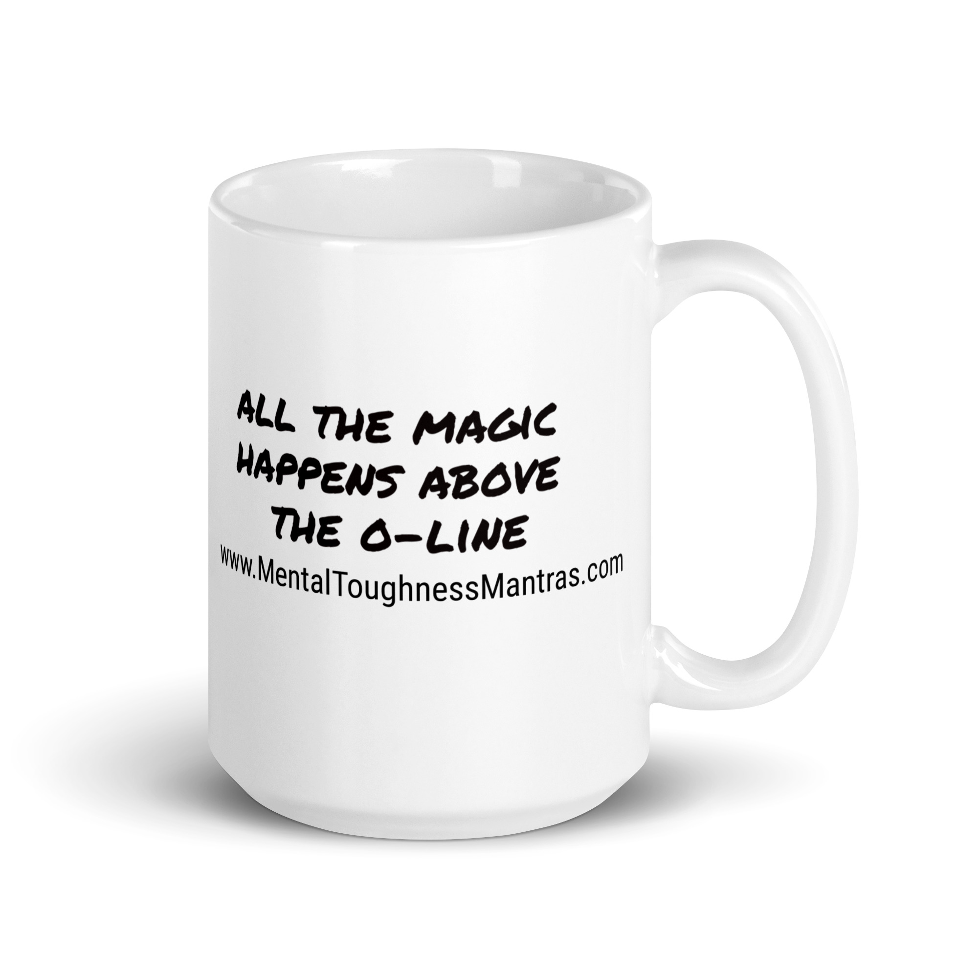all the magic happens above the o-line - White Glossy Mug