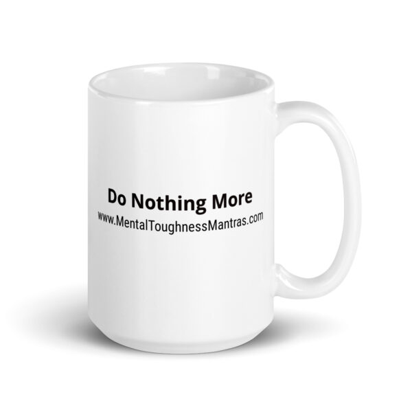 Do Nothing More - White Glossy Mug