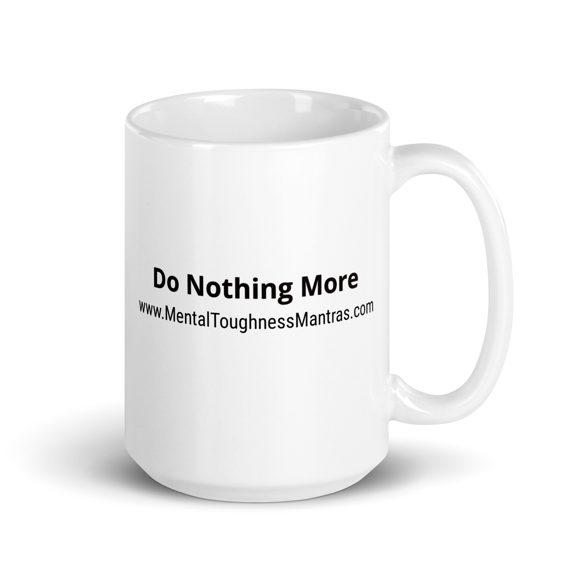 Do Nothing More - White Glossy Mug