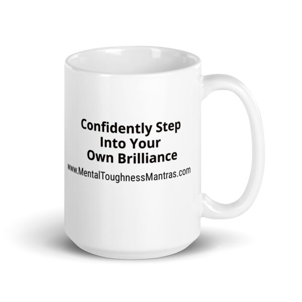 Confidently Step Into Your Own Brilliance - White Glossy Mug