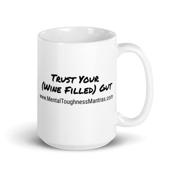 Trust Your (Wine Filled) Gut - White Glossy Mug