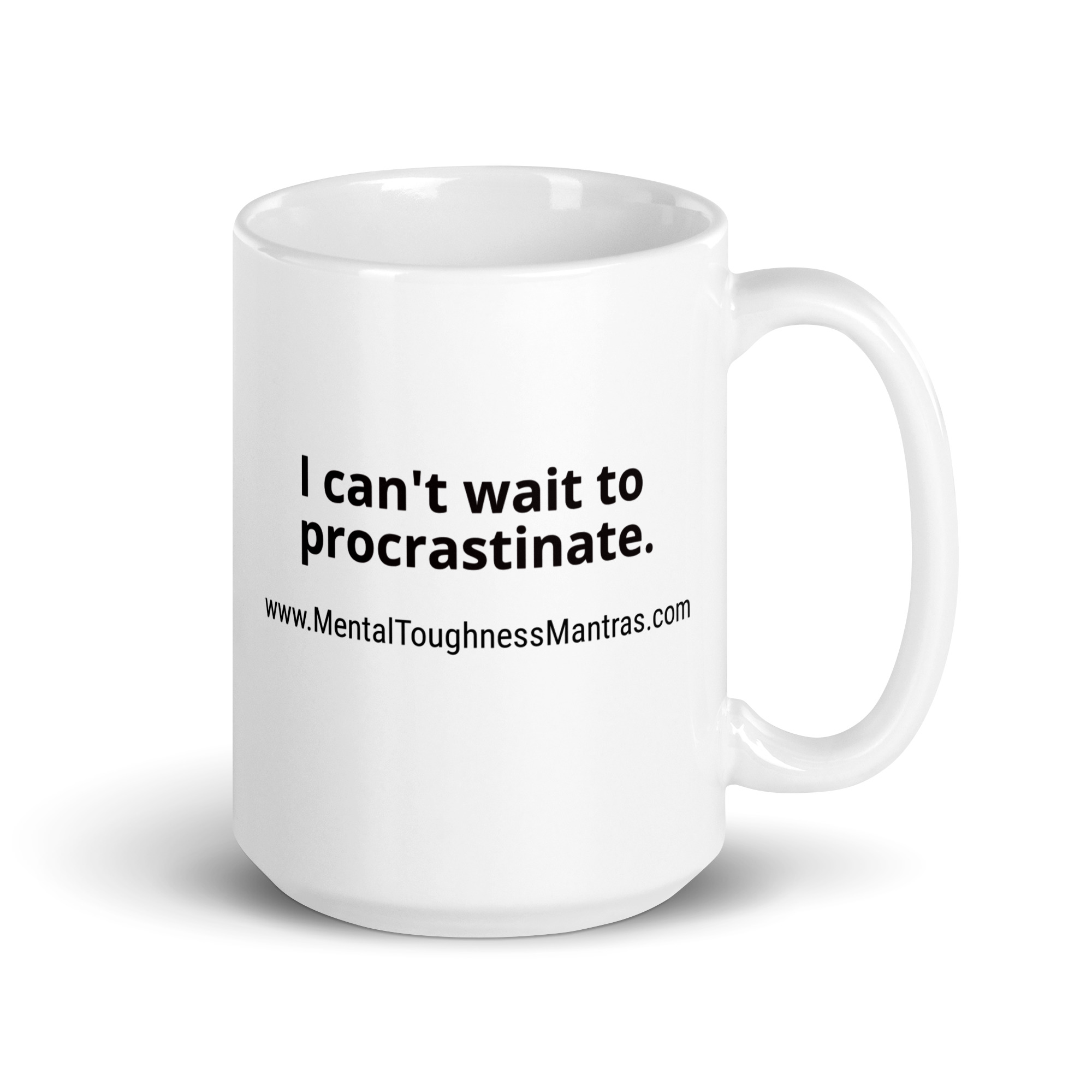 I can't wait to procrastinate. - White Glossy Mug