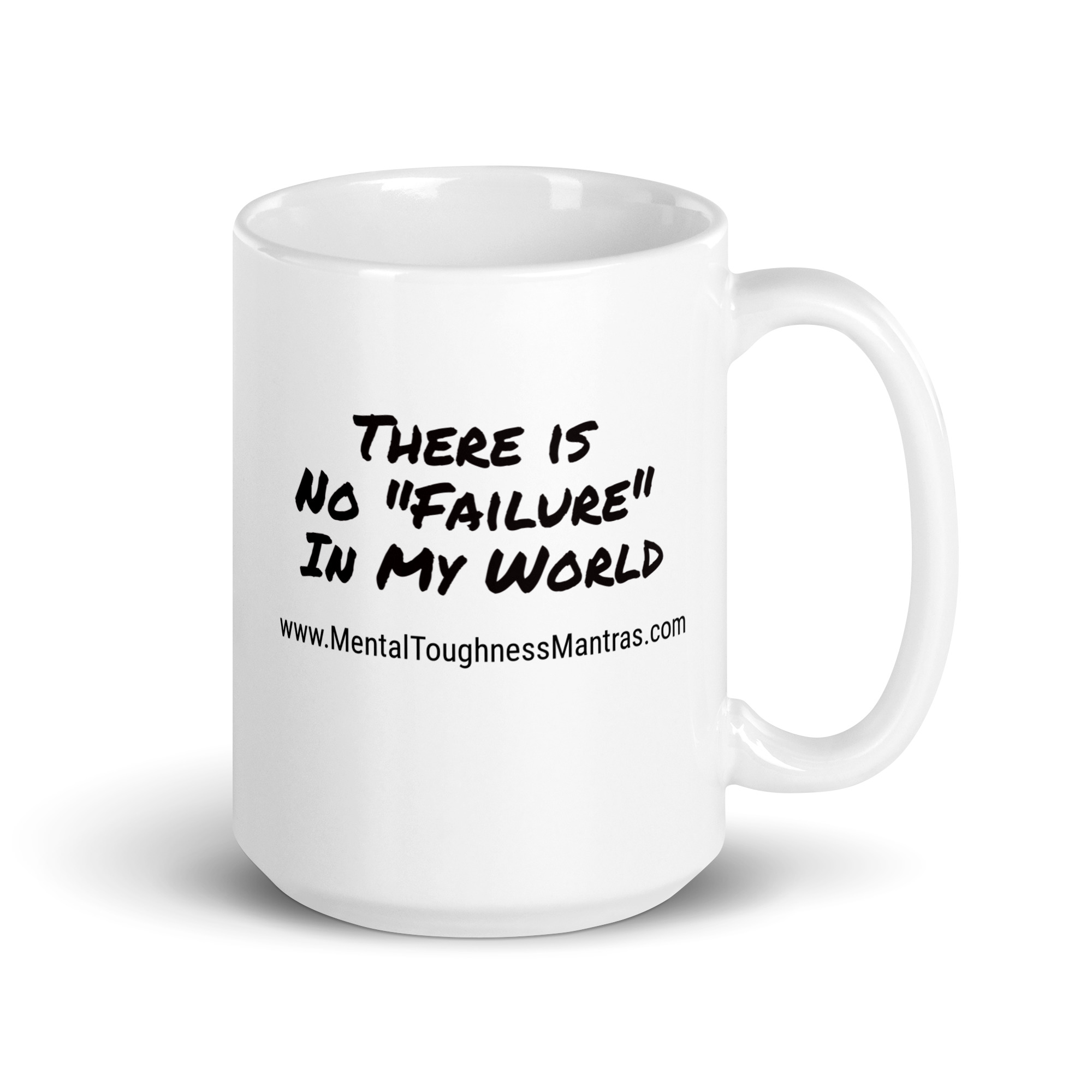 There is No "Failure" In My World - White Glossy Mug