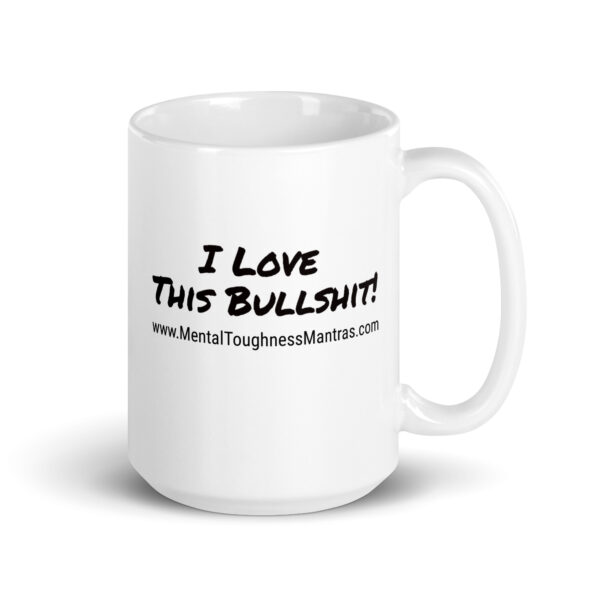 I Love This Bullshit! - White Glossy Mug