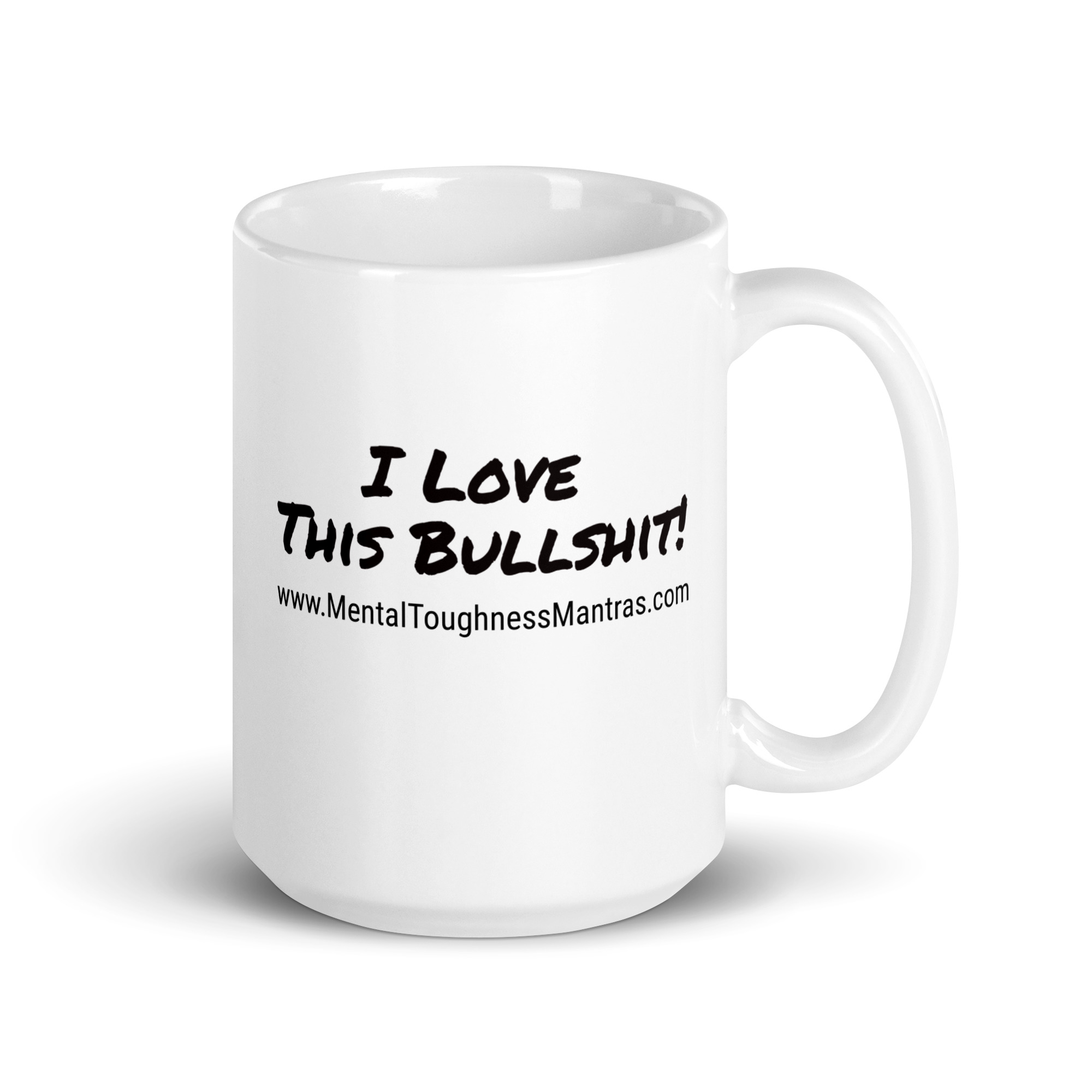 I Love This Bullshit! - White Glossy Mug
