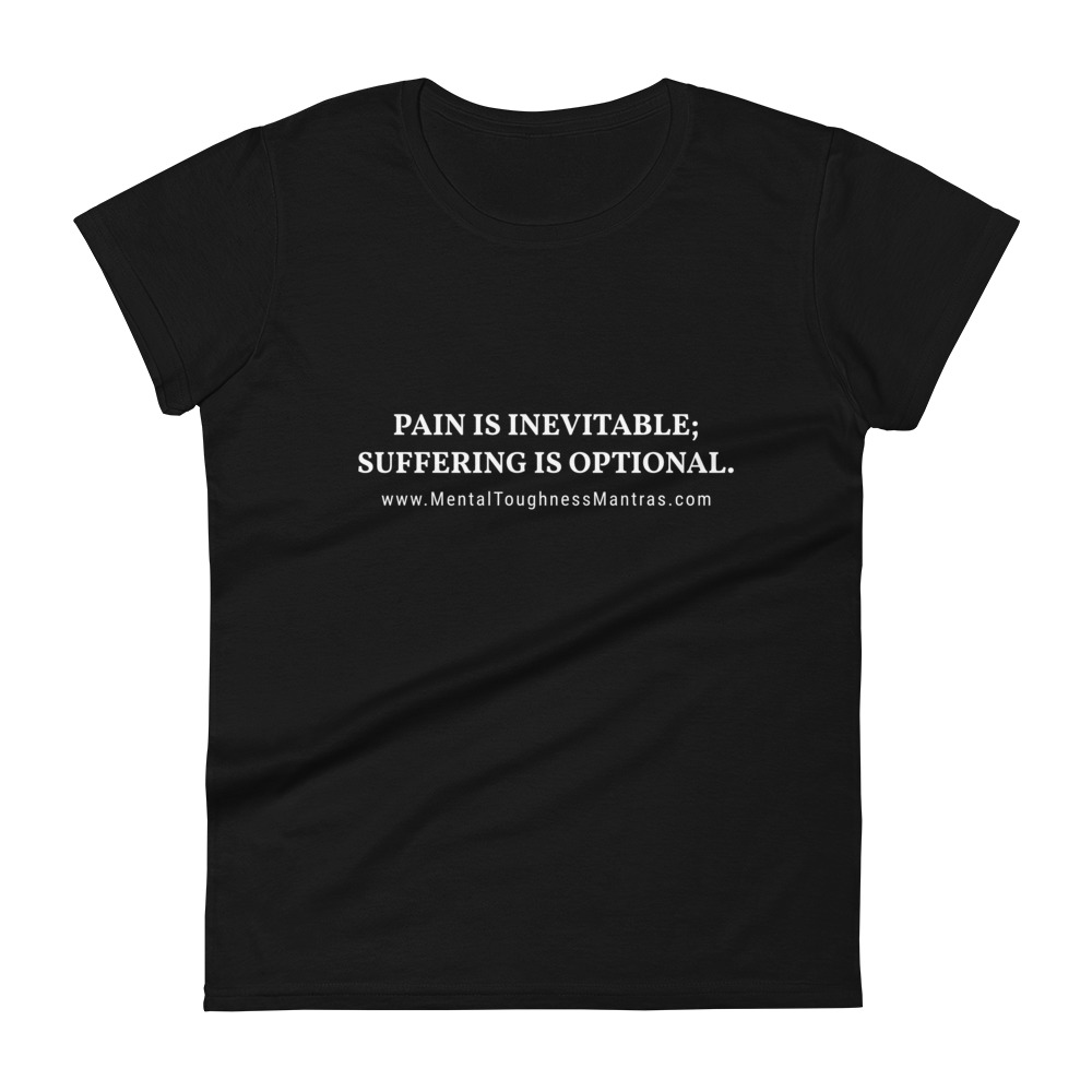 Pain Is Inavitable; Suffering is optional. - Women's T-shirt - Image 2