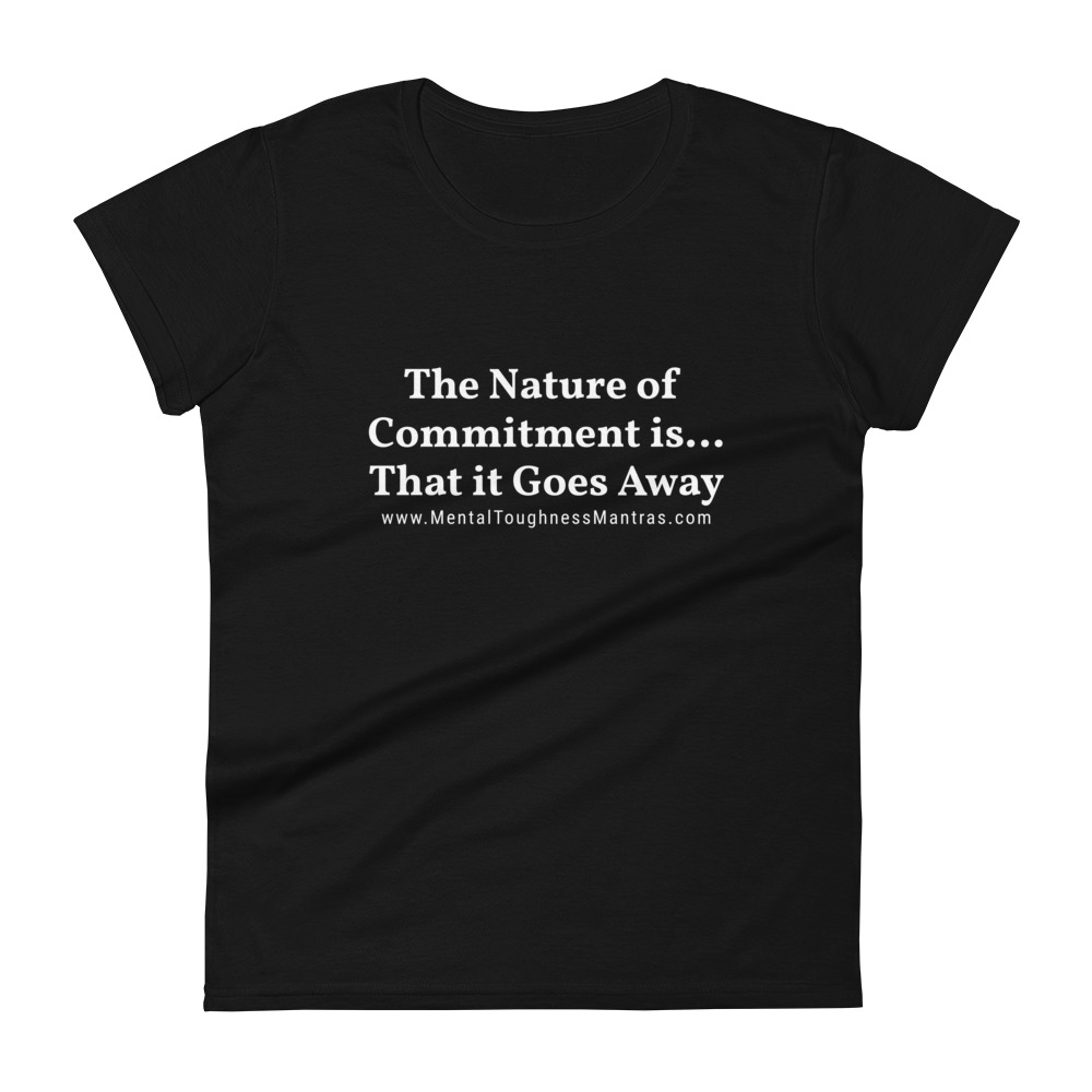 The Nature of Commitment is… That it Goes Away - Women's T-shirt - Image 2