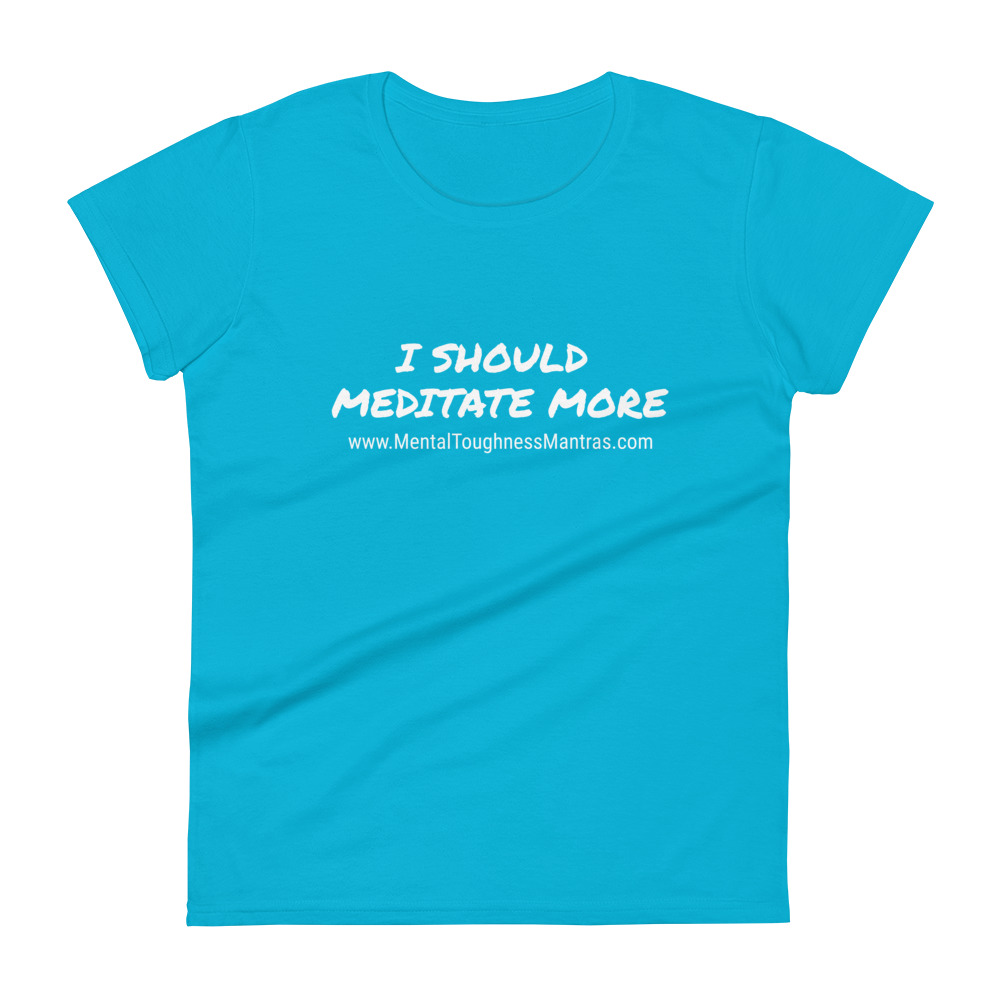 I Should Meditae More - Women's T-shirt - Image 7