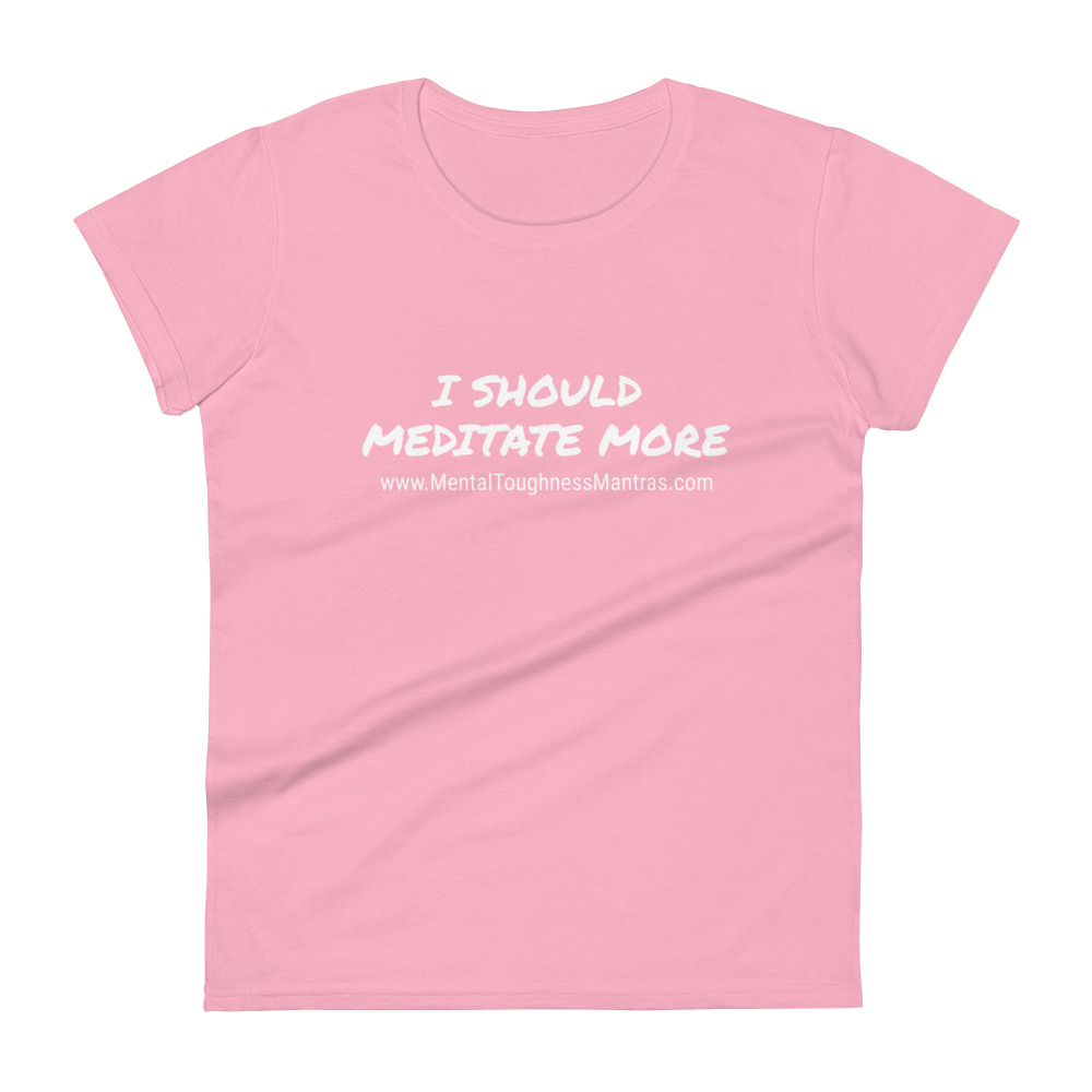 I Should Meditae More - Women's T-shirt - Image 8
