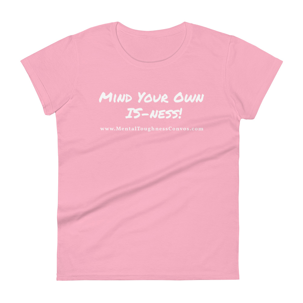 Mind Your Own IS-Ness! - Women's T-shirt - Image 8