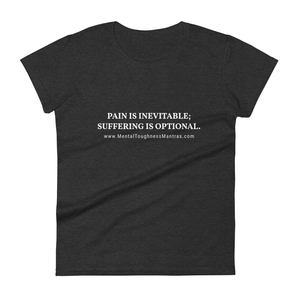 Pain Is Inavitable; Suffering is optional. - Women's T-shirt - Image 3