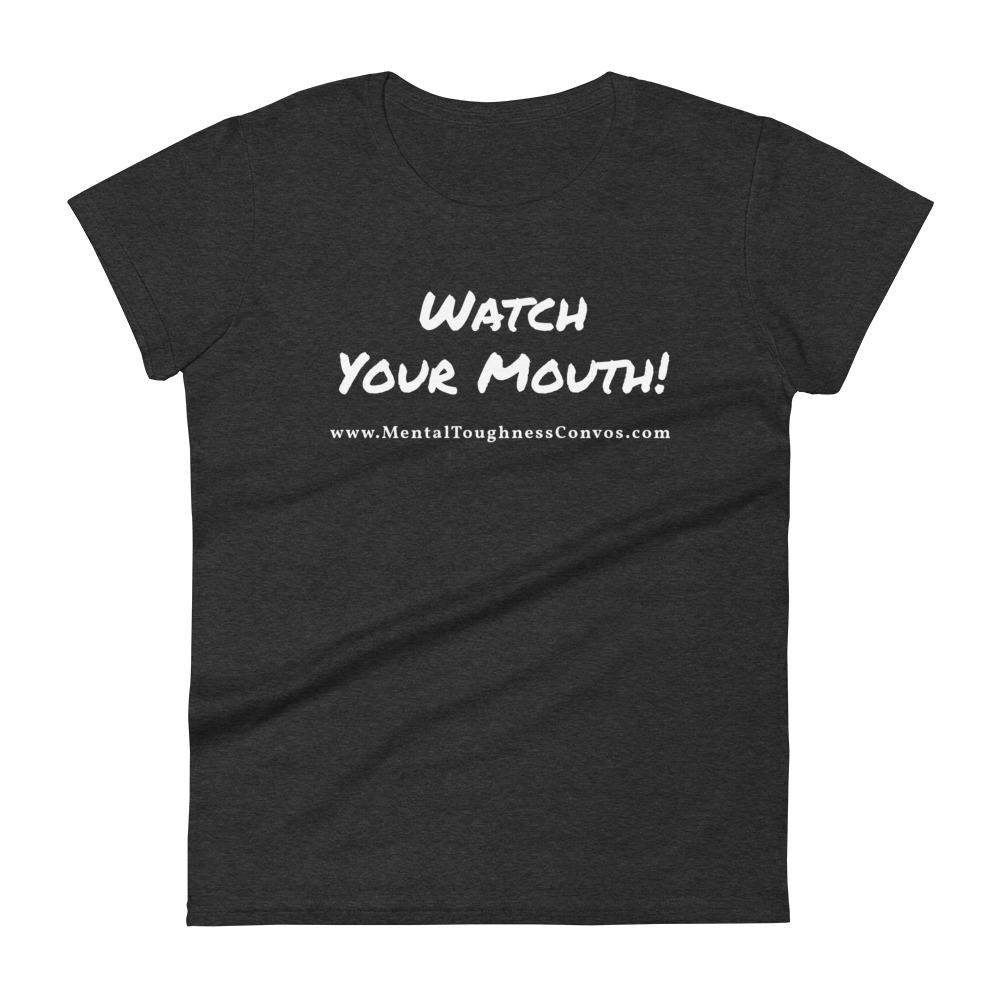 Watch Your Mouth - Women's t-shirt
