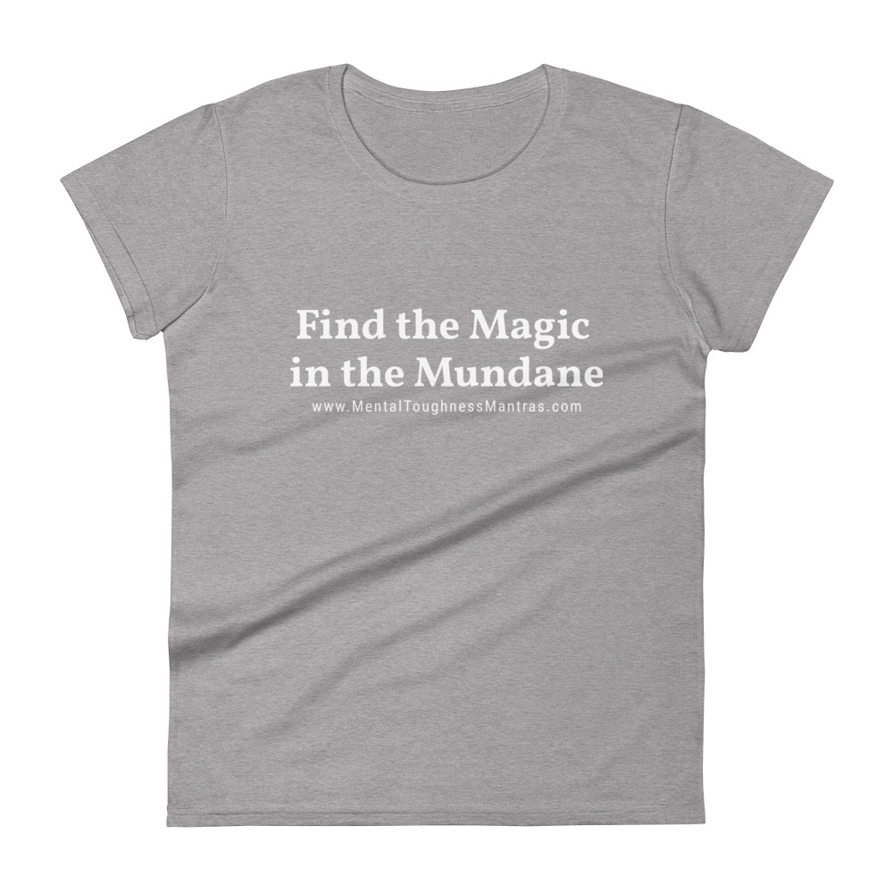 Find the Magic in the Mundane - Women's T-shirt - Image 6