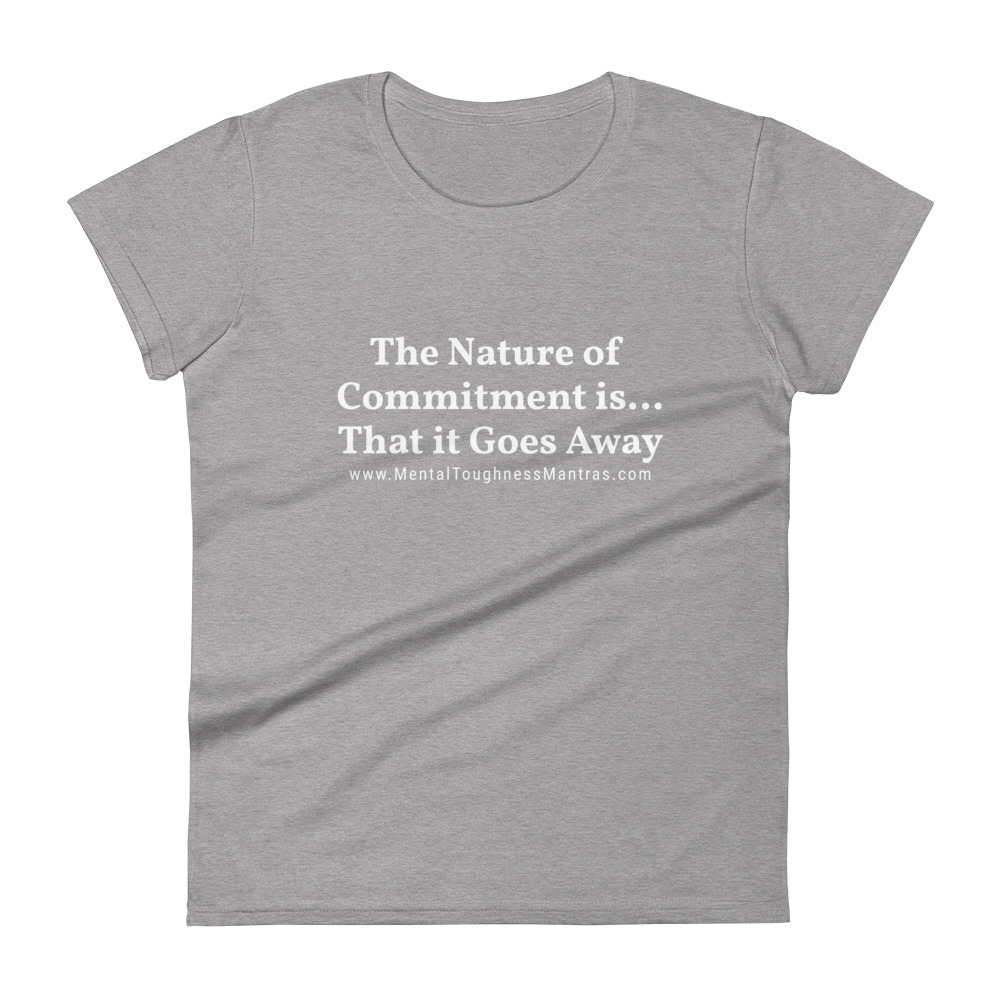 The Nature of Commitment is… That it Goes Away - Women's T-shirt - Image 6