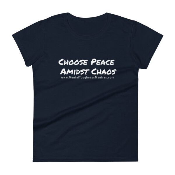 Choose Peace Amidst Chaos - Women's T-shirt