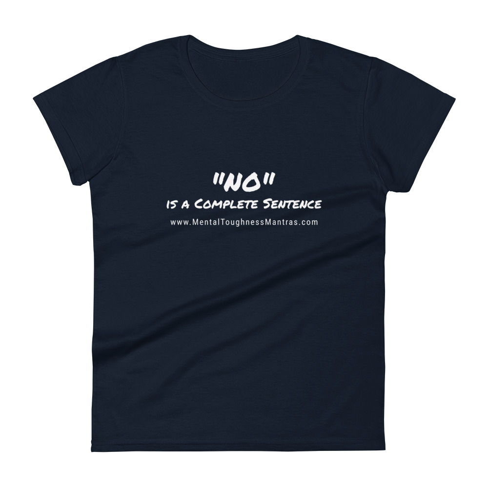 "NO" is a Complete Sentence - Women's T-shirt