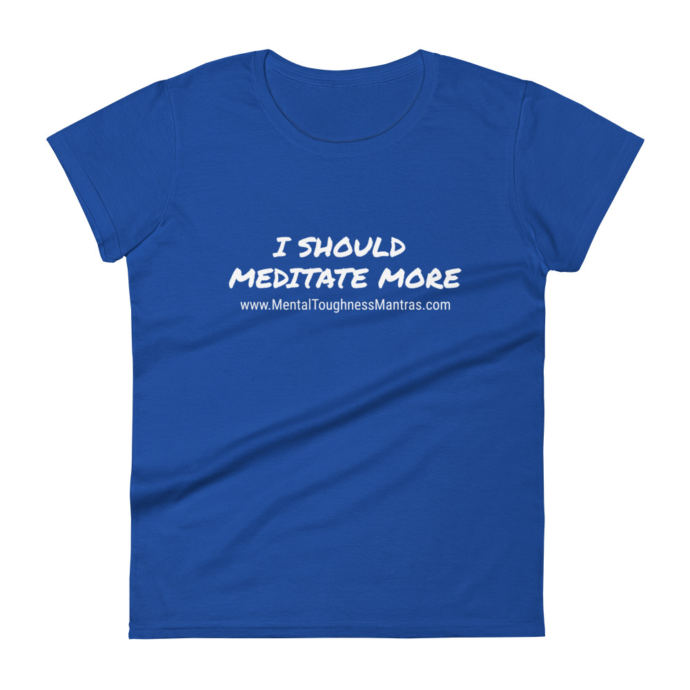 I Should Meditae More - Women's T-shirt - Image 5