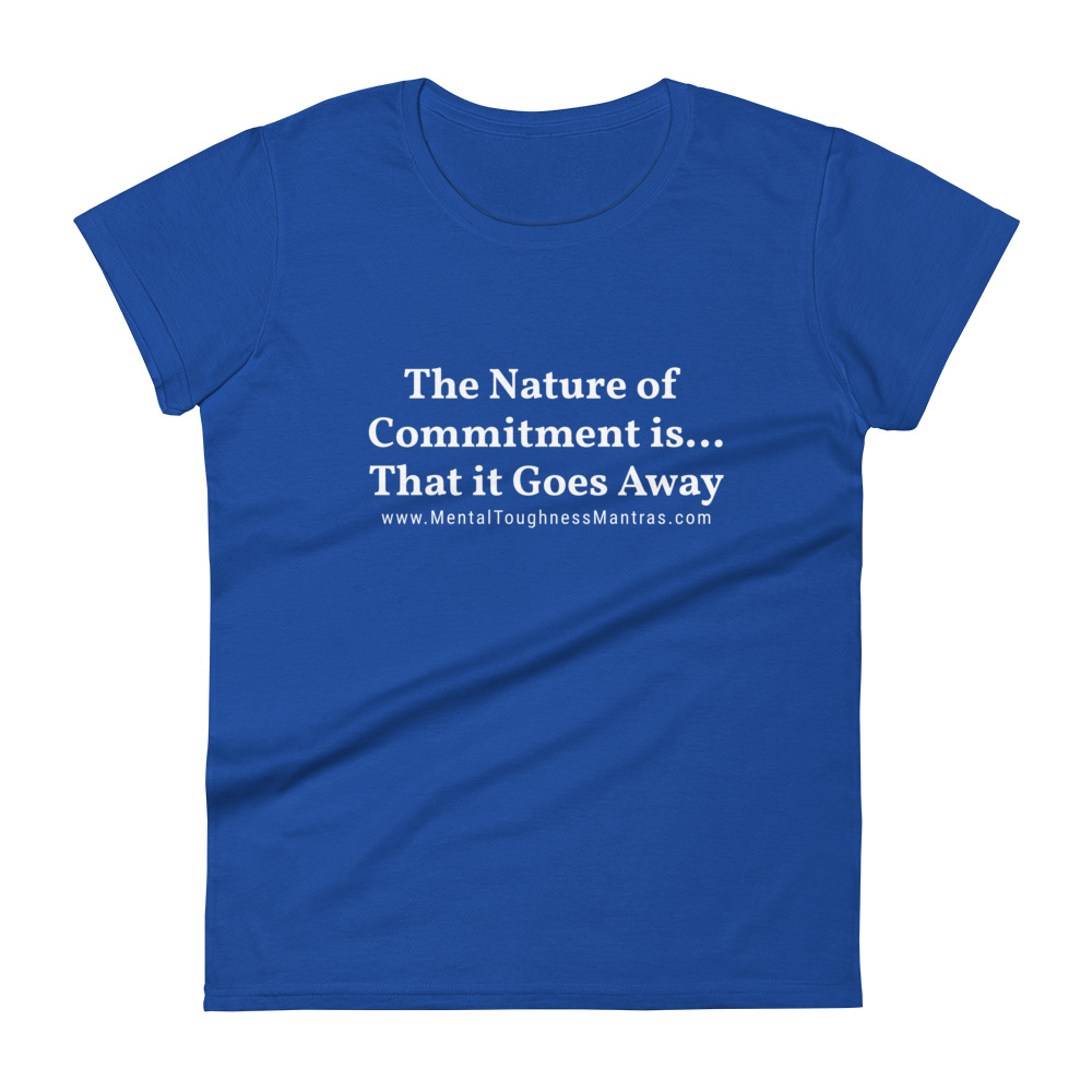 The Nature of Commitment is… That it Goes Away - Women's T-shirt - Image 5