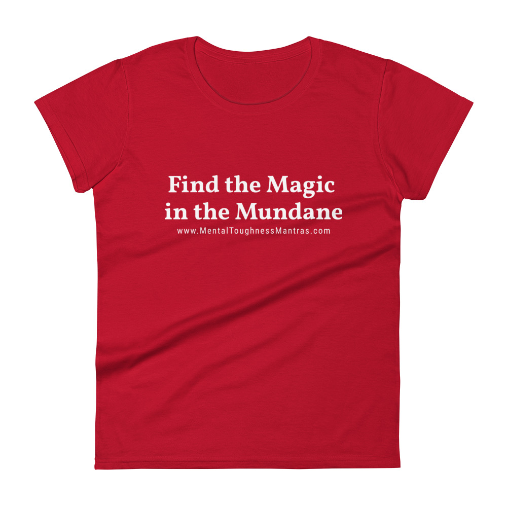 Find the Magic in the Mundane - Women's T-shirt - Image 4